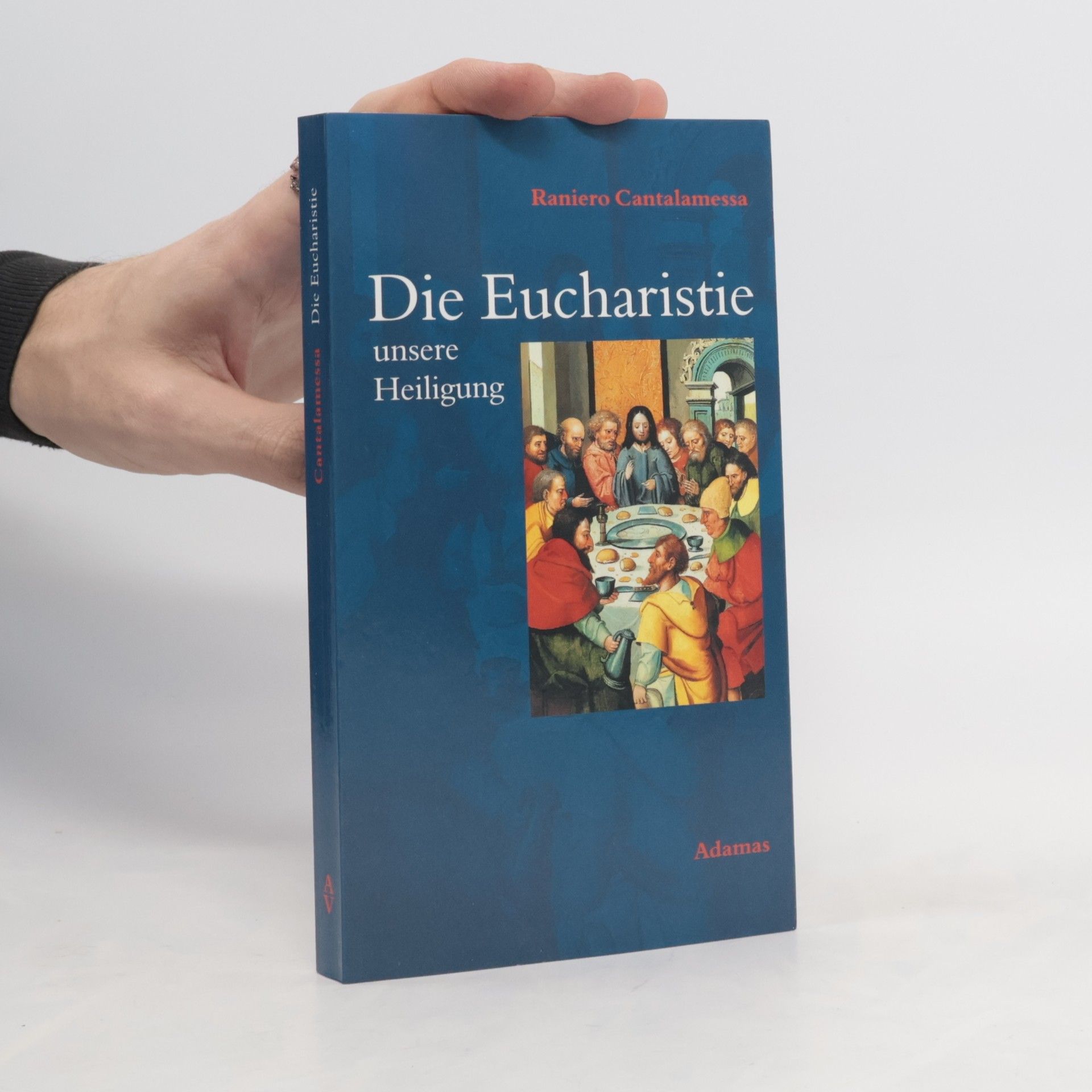 Raniero Cantalamessa Die Eucharistie, unsere Heiligung