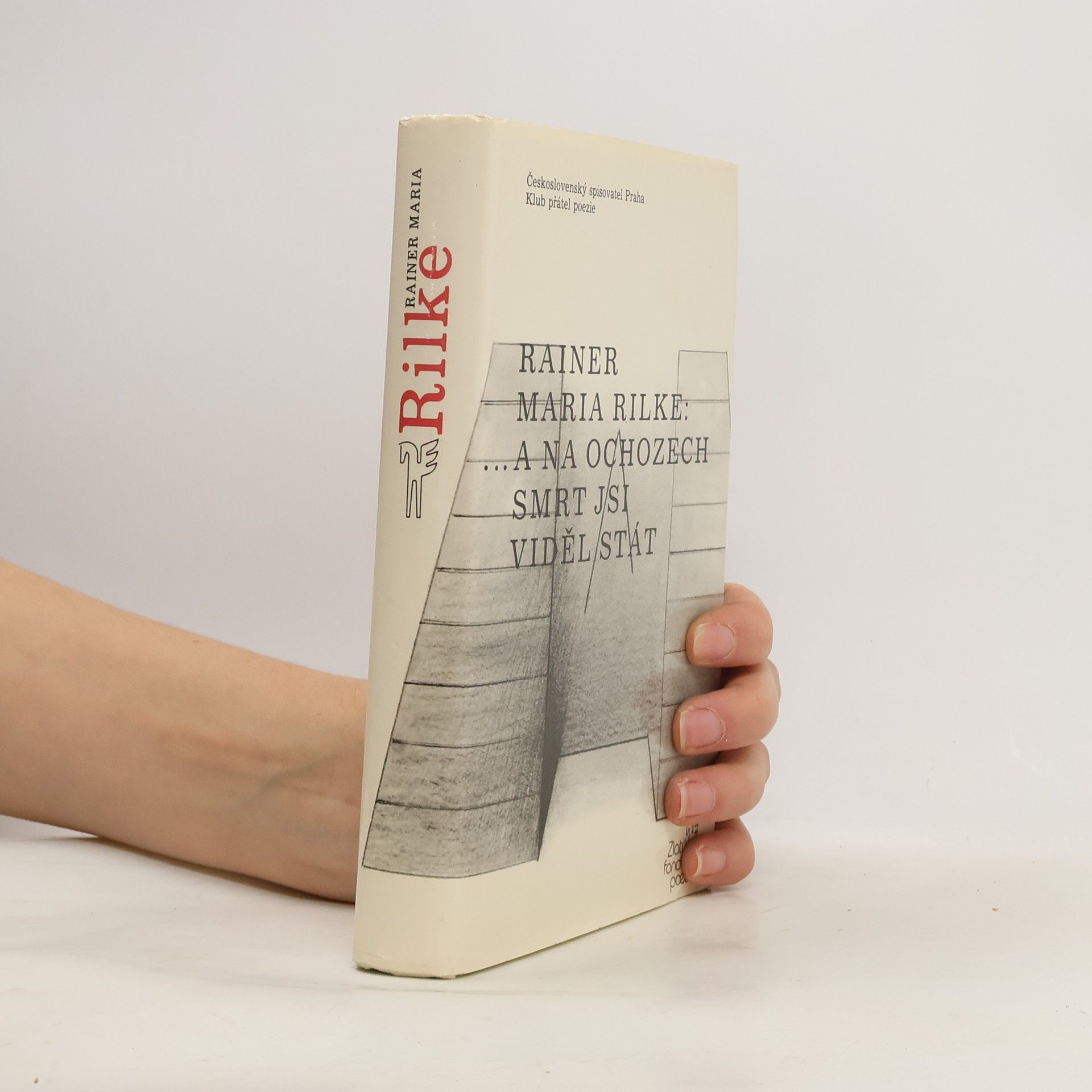 Rainer Maria Rilke ...a na ochozech smrt jsi viděl stát