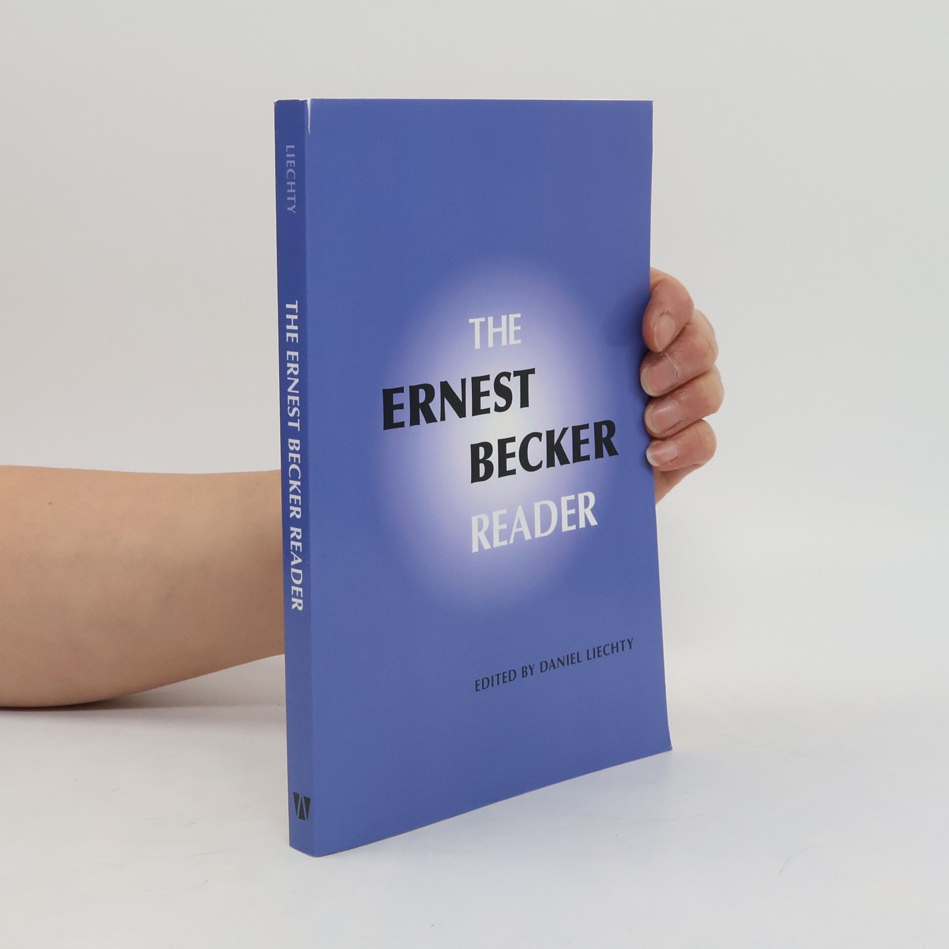 Daniel Liechty The Ernest Becker Reader