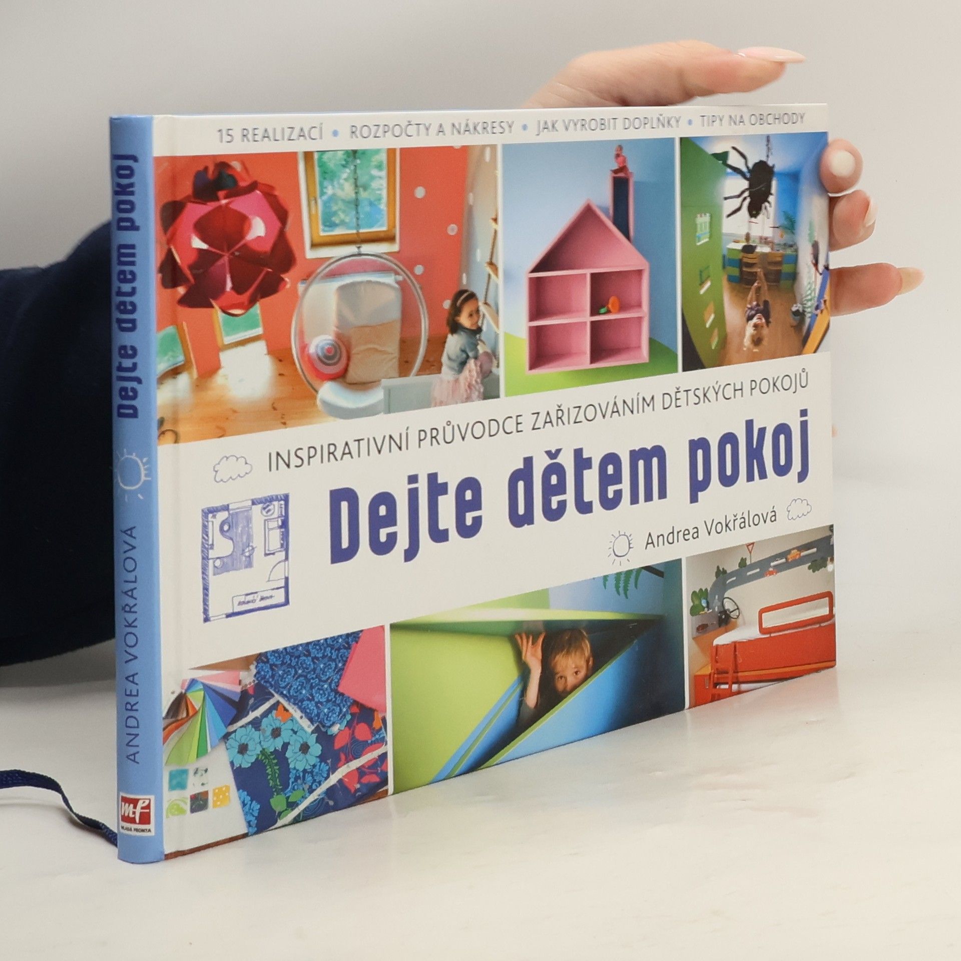 Andrea Vokřálová Dejte dětem pokoj. Inspirativní průvodce zařizováním dětských pokojů