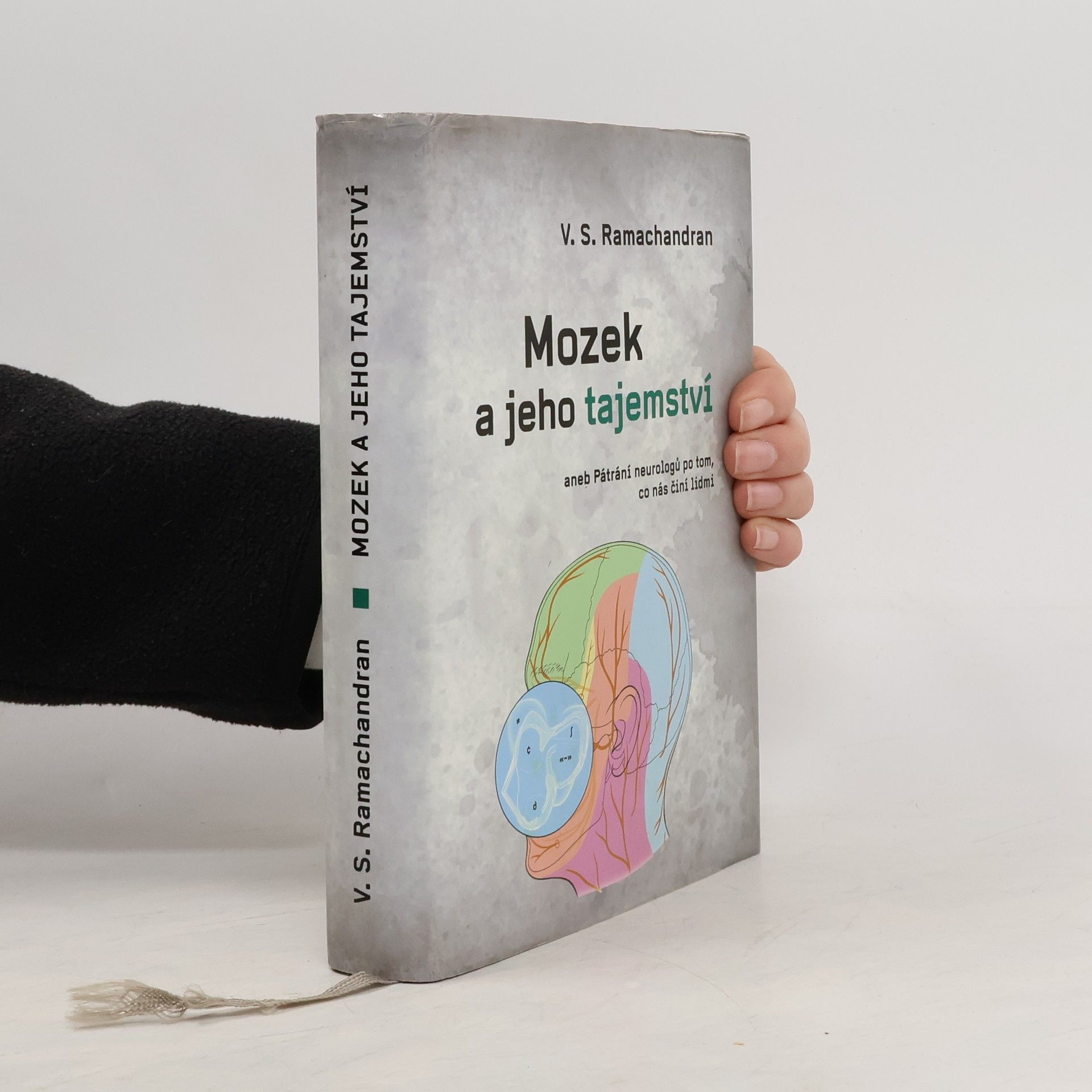 V. S. Ramachandran Mozek a jeho tajemství, aneb, Pátrání neurovědců po tom, co nás činí lidmi