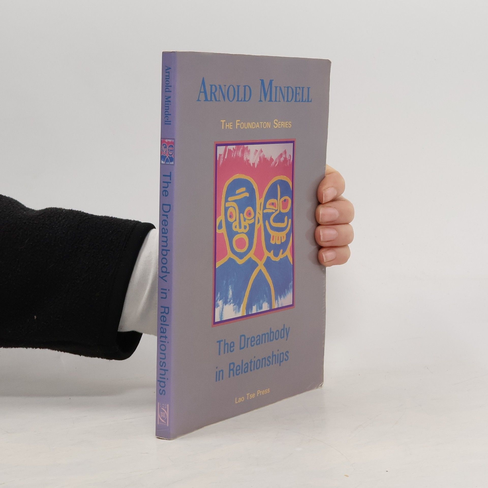 Arnold Mindell The Dreambody in Relationships