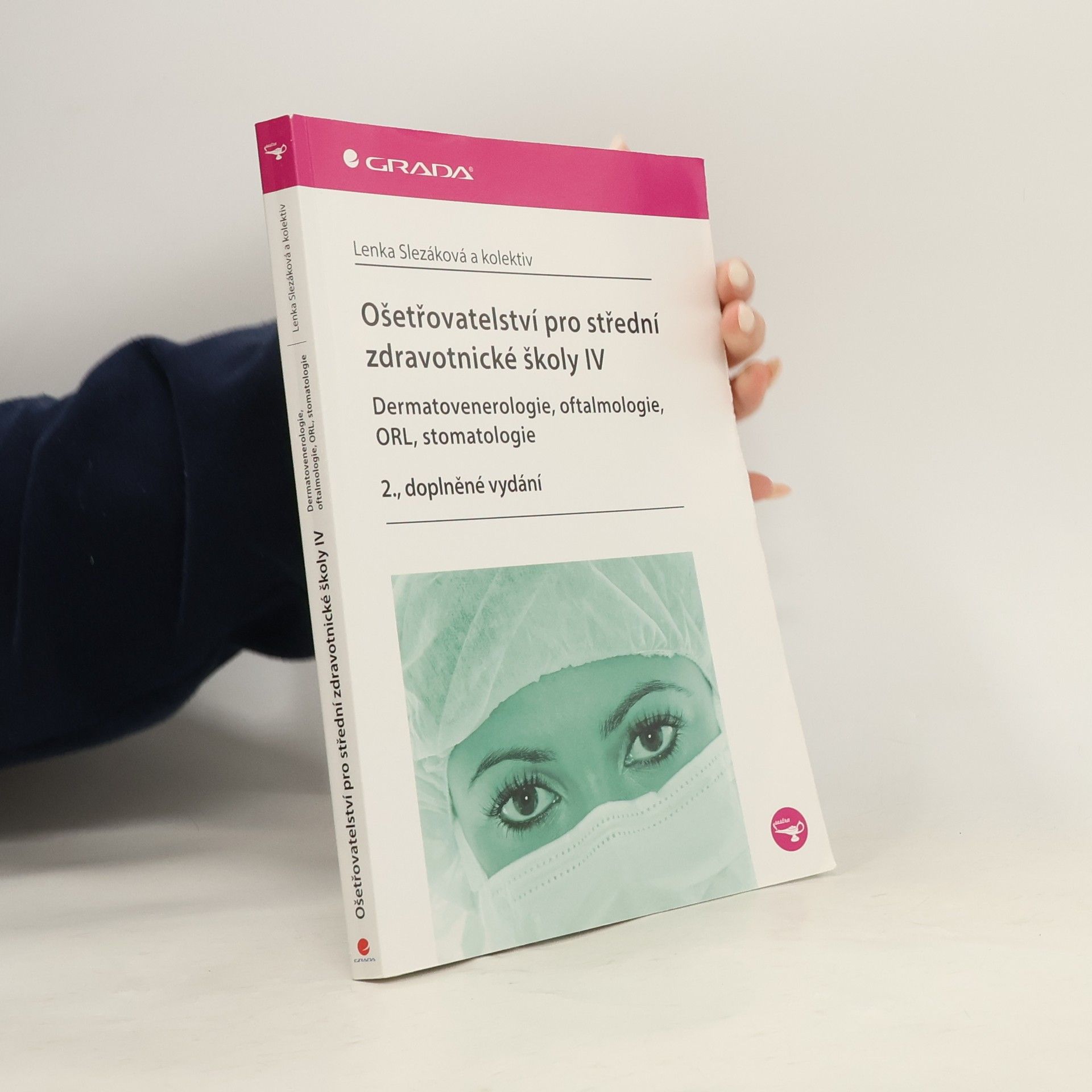 Lenka Slezáková Ošetřovatelství pro střední zdravotnické školy IV - Dermatovenerologie, oftalmologie, ORL, stomatologie