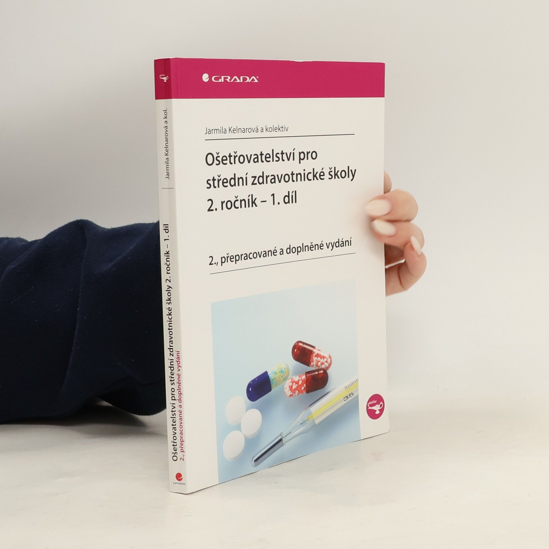 Jarmila Kelnarová Ošetřovatelství pro střední zdravotnické školy 2.ročník - 1.díl
