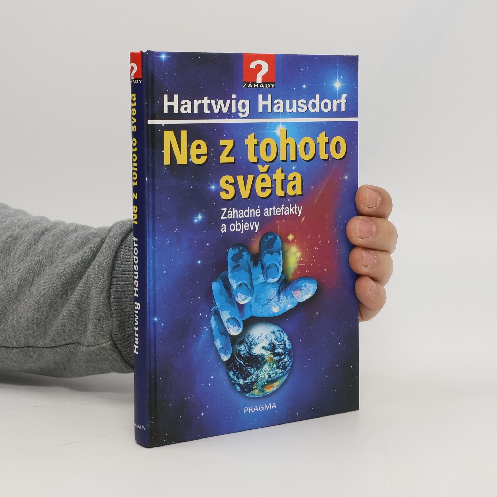 Hartwig Hausdorf Ne z tohoto světa: Záhadné artefakty a objevy
