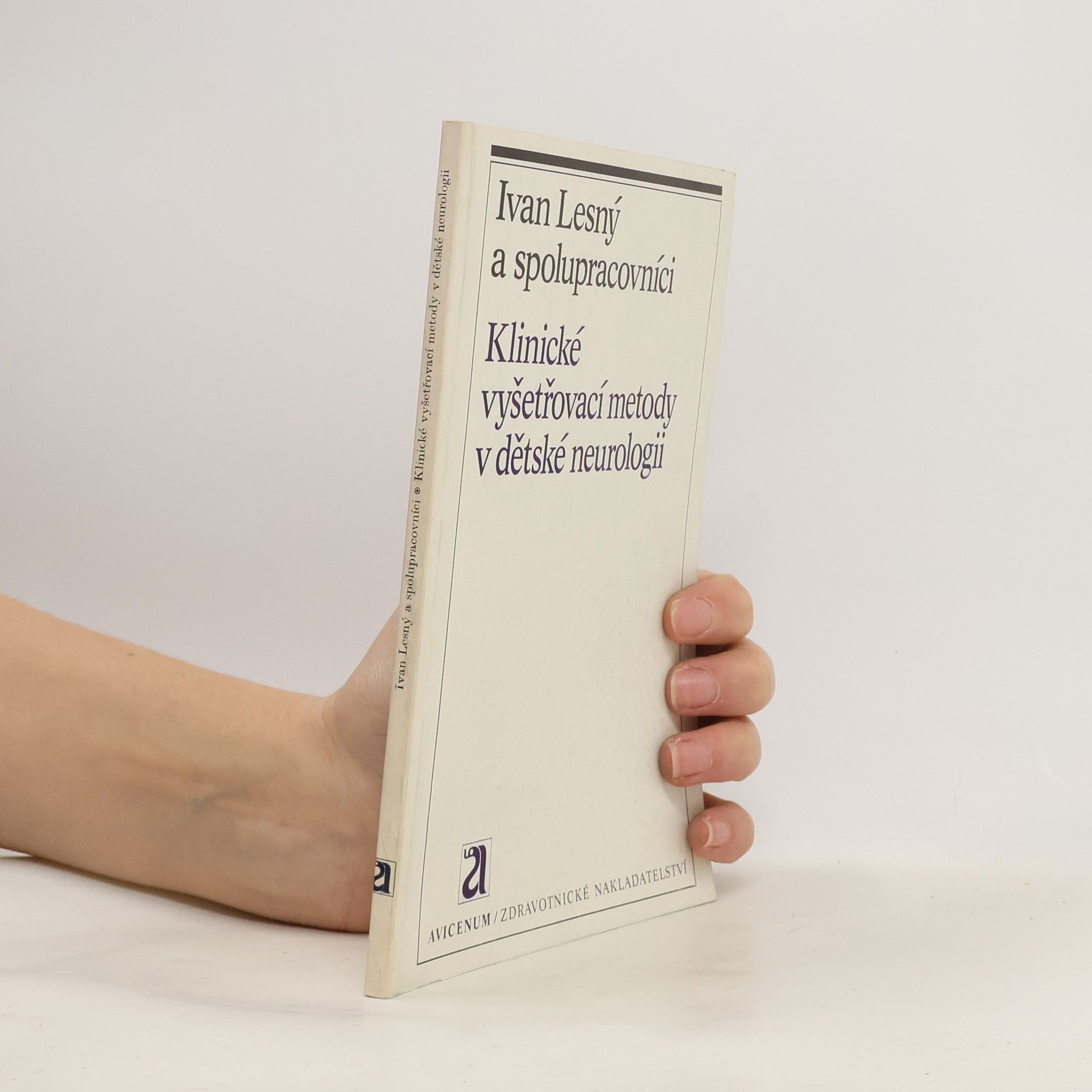 Ivan Lesný Klinické vyšetřovací metody v dětské neurologii