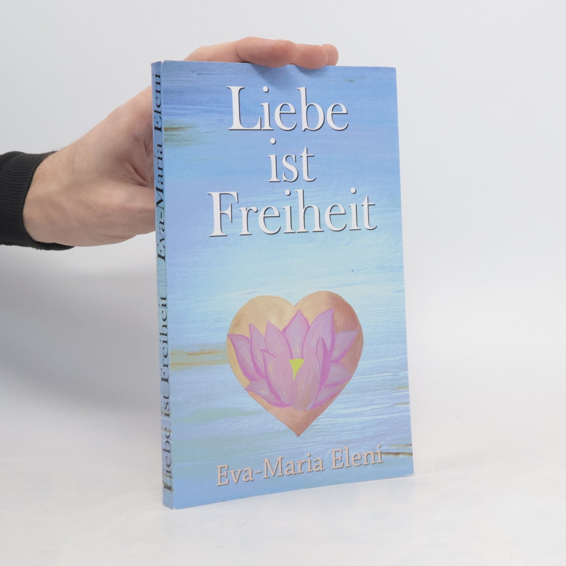 Eva-Maria Eleni Liebe ist Freiheit