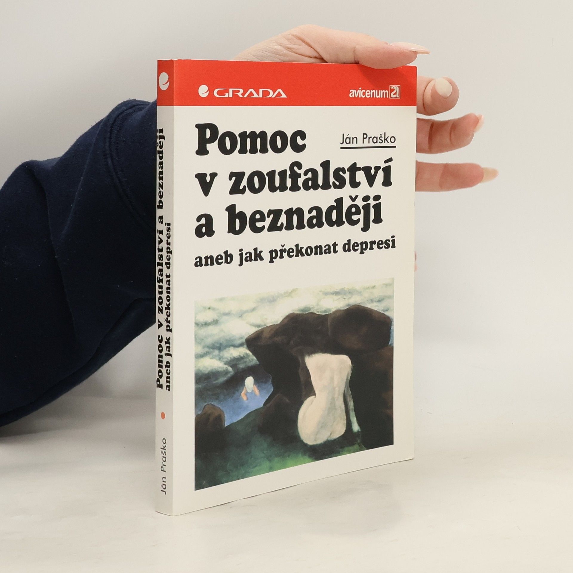 Ján Praško Pomoc v zoufalství a beznaději aneb Jak překonat depresi