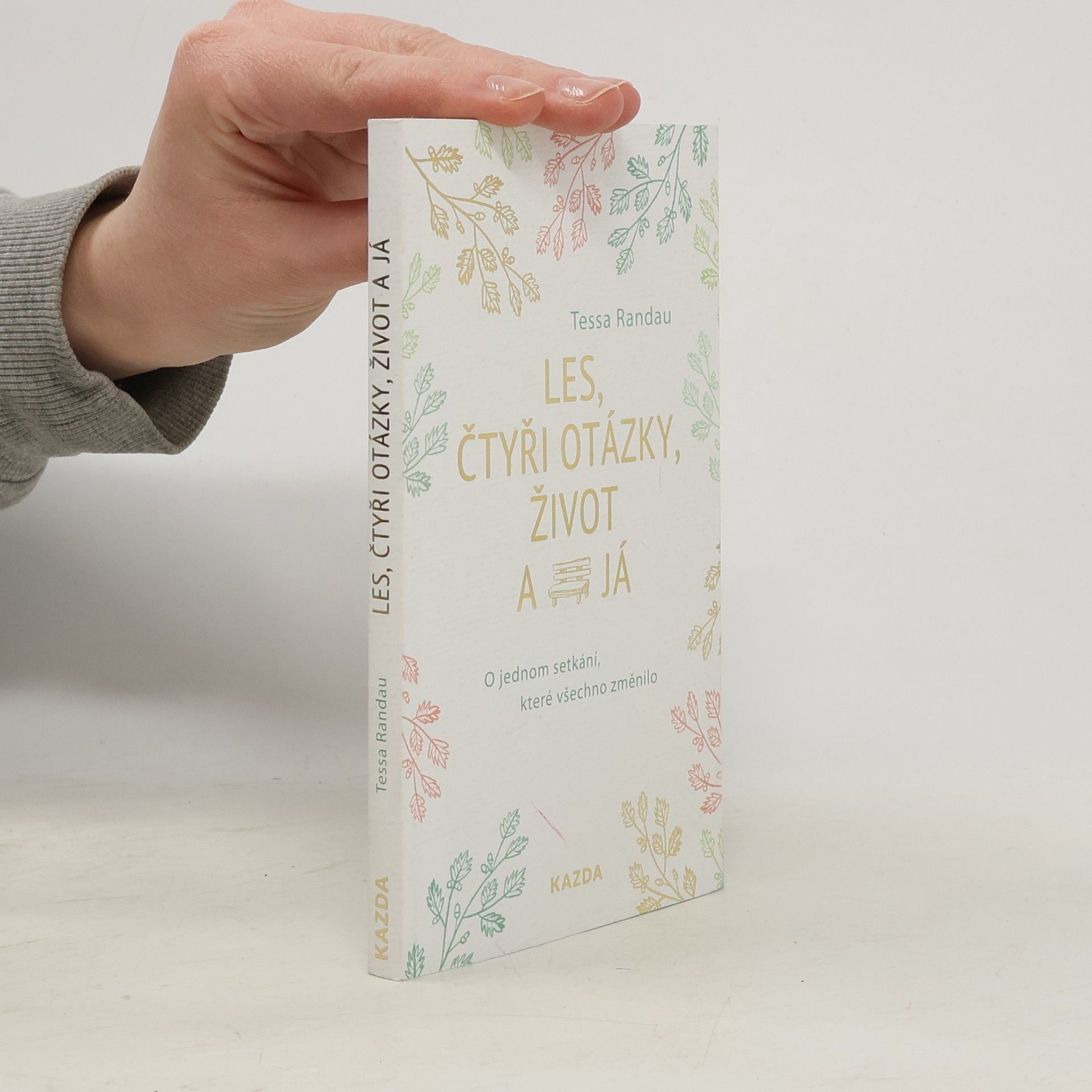 Les, čtyři otázky, život a já : o jednom setkání, které všechno změnilo