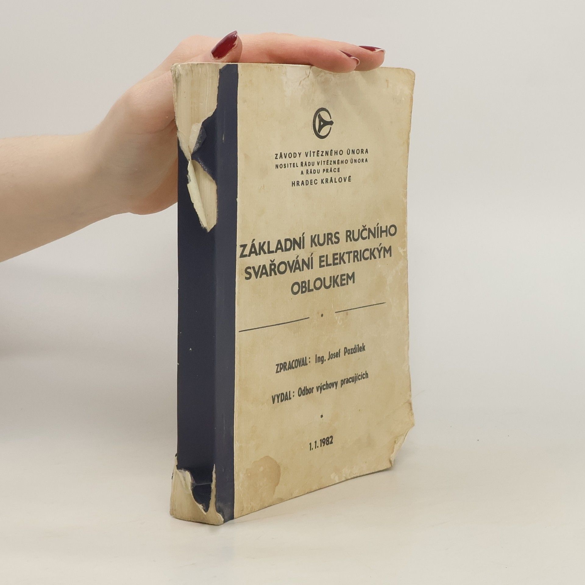 Josef Pozdílek Základní kurs ručního svařování elektrickým obloukem