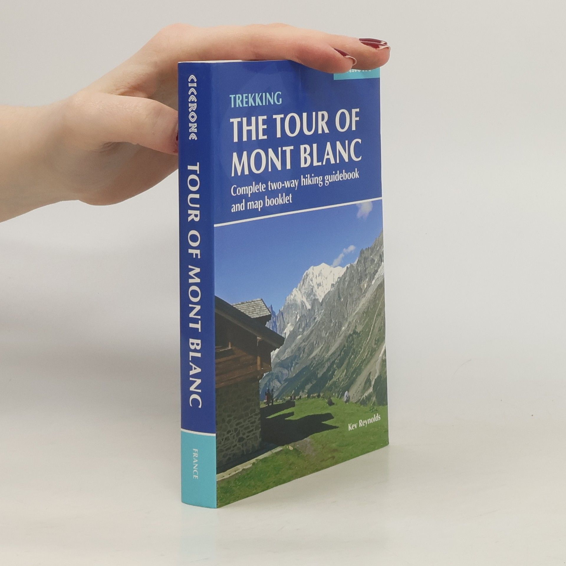 Kev Reynolds Trekking : The Tour of Mont Blanc