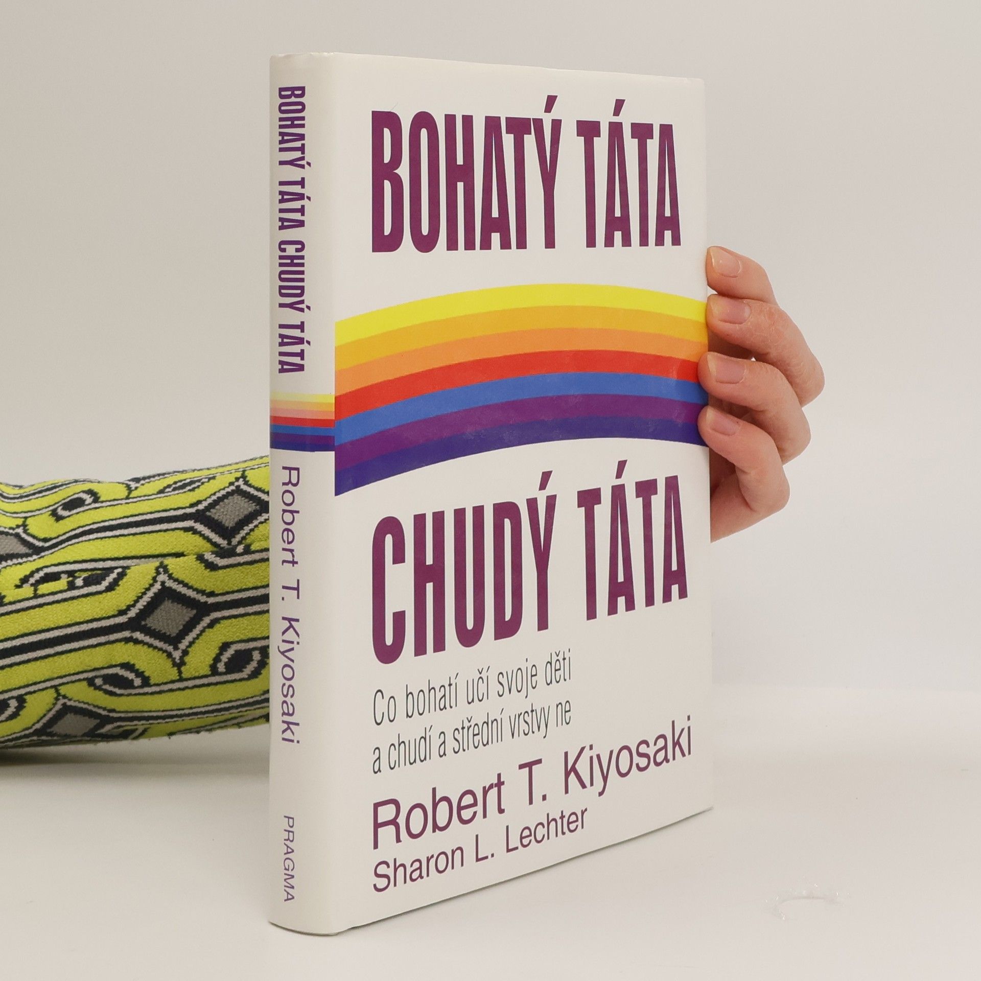 Robert Kiyosaki Bohatý táta, chudý táta