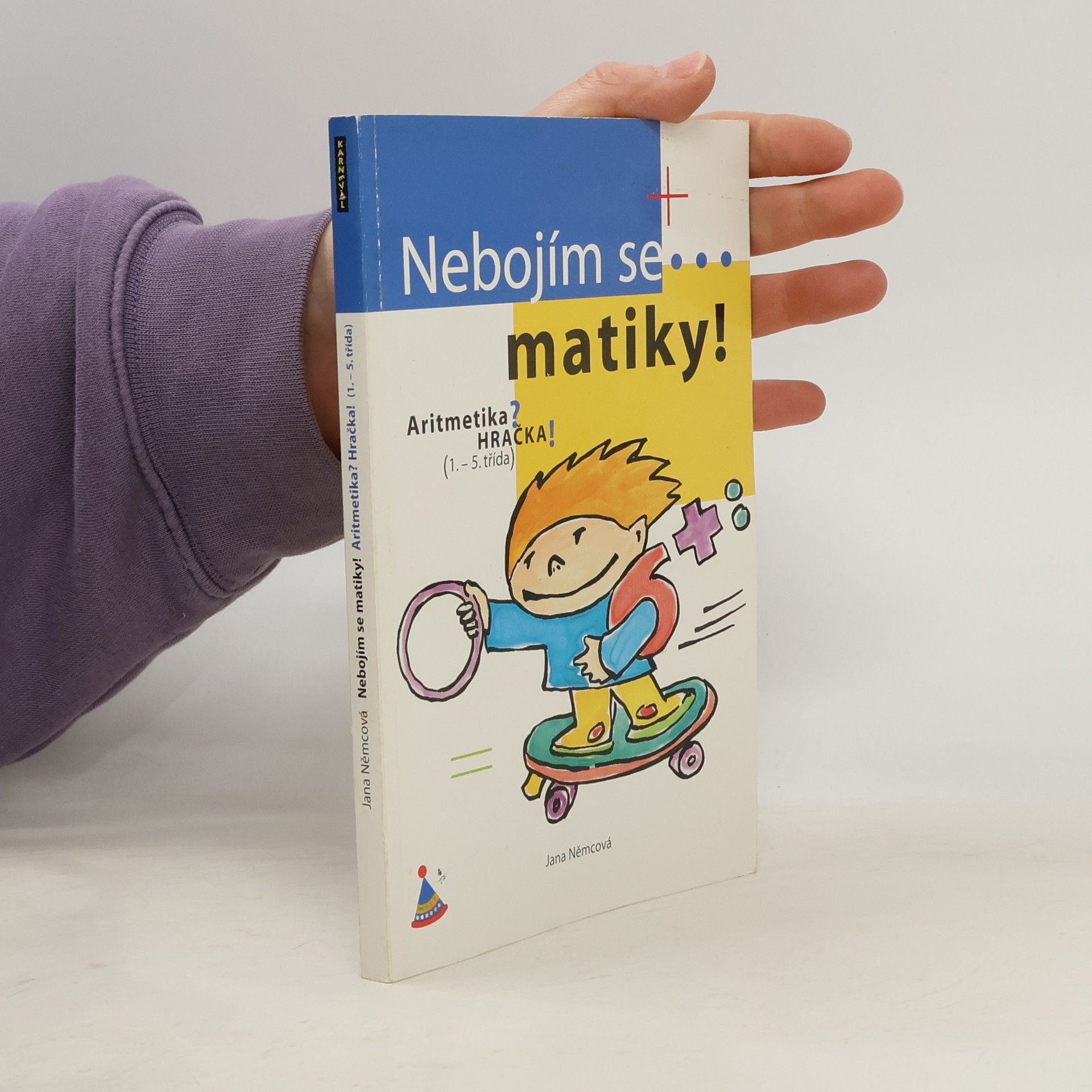 Nebojím se matiky! Aritmetika pro 1. stupeň ZŠ