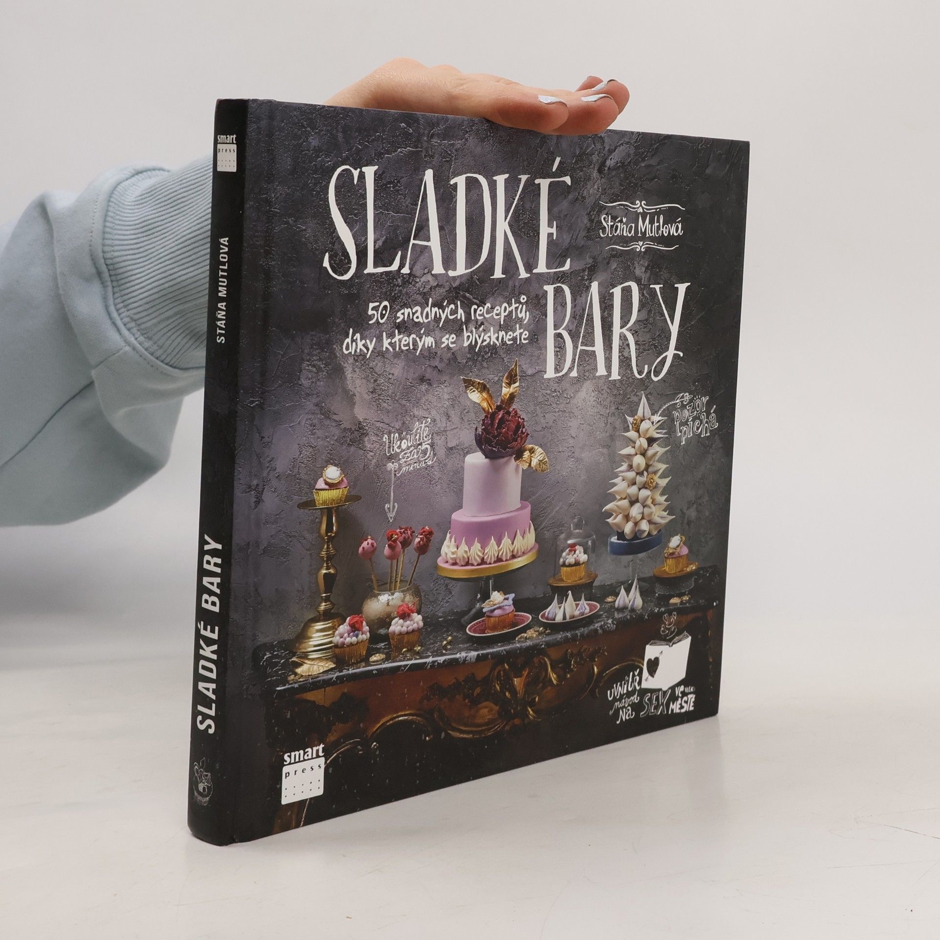 Stáňa Mutlová Sladké bary. 50 snadných receptů, díky kterým se blýsknete