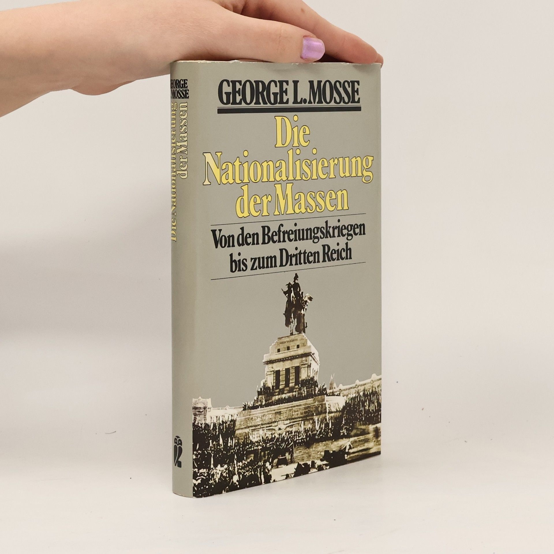 George L. Mosse Die Nationalisierung der Massen--Von den Befreiungskriegen bis zum dritten Reich