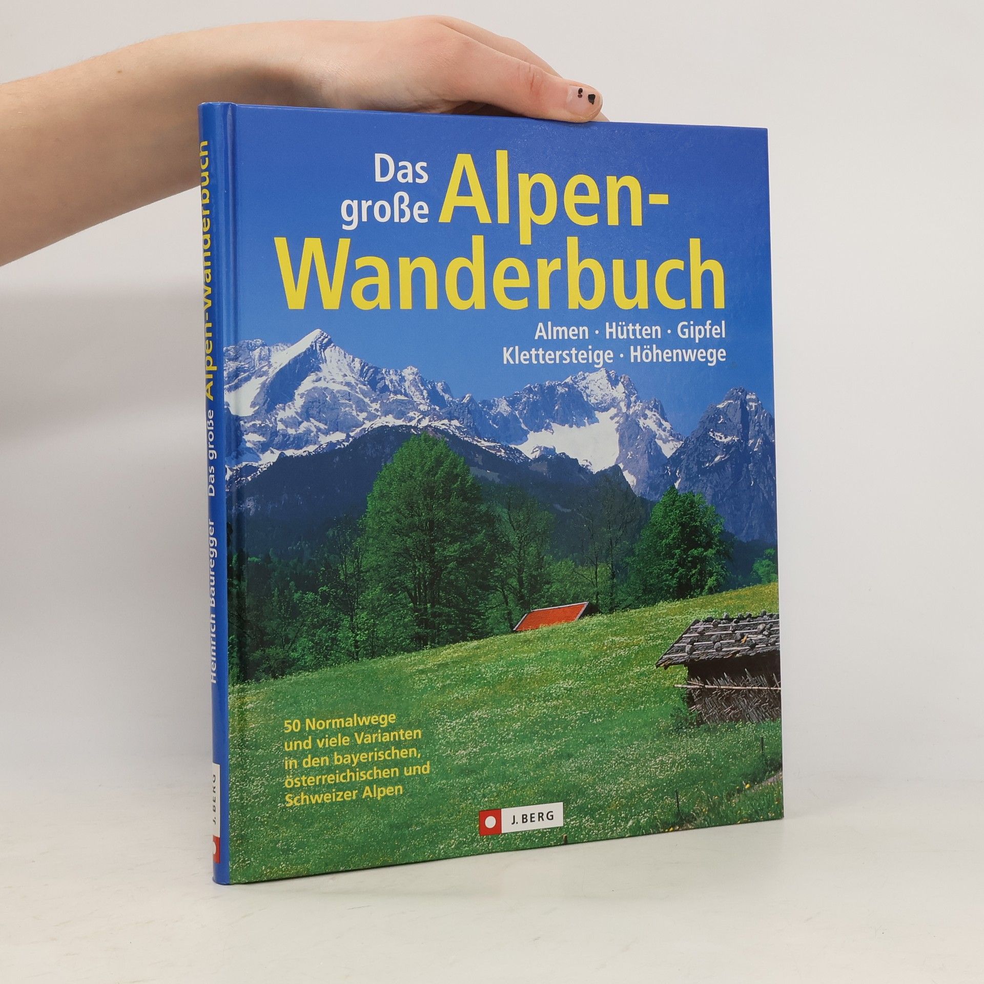 Heinrich Bauregger Das grosse Alpenwanderbuch