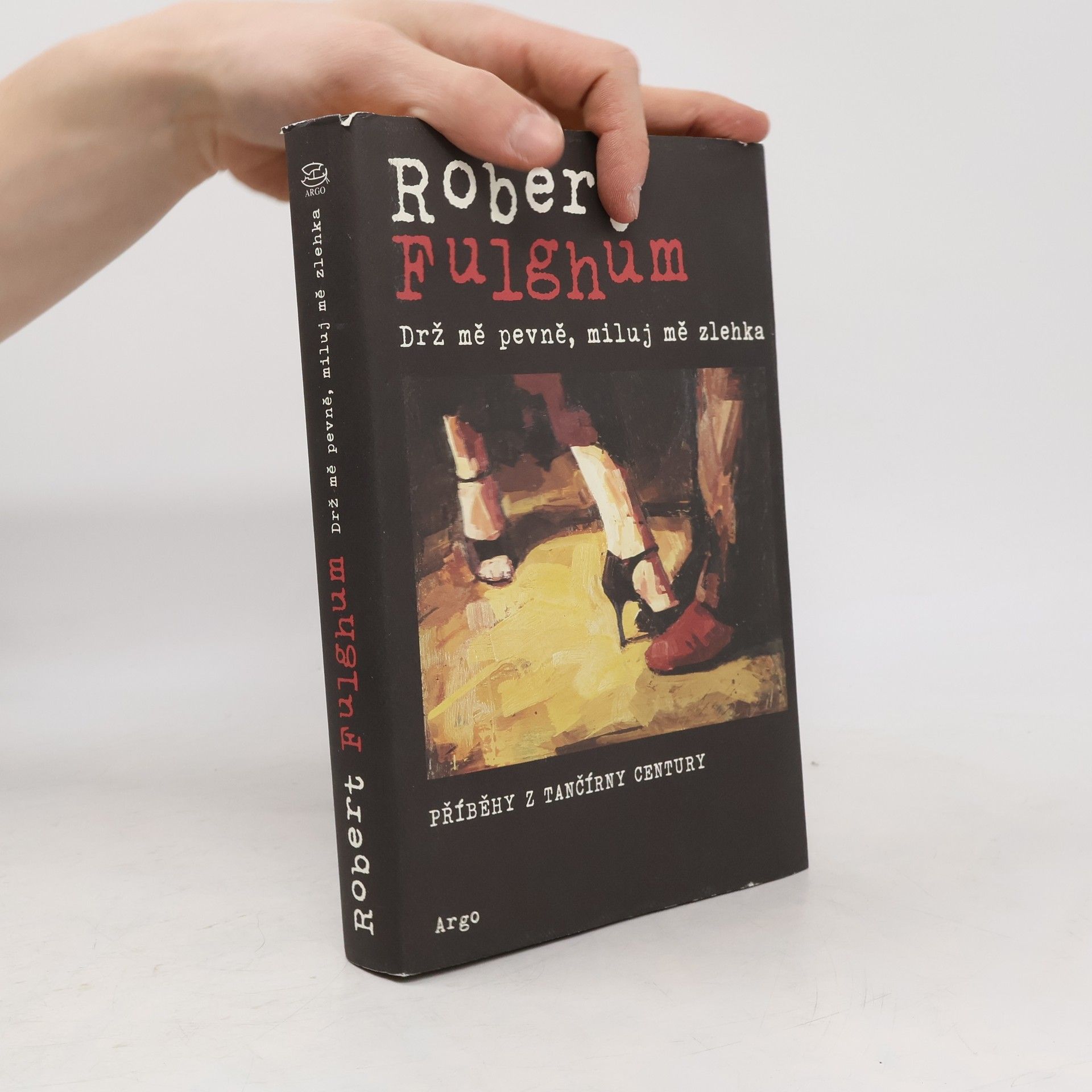 Robert Fulghum Drž mě pevně, miluj mě zlehka