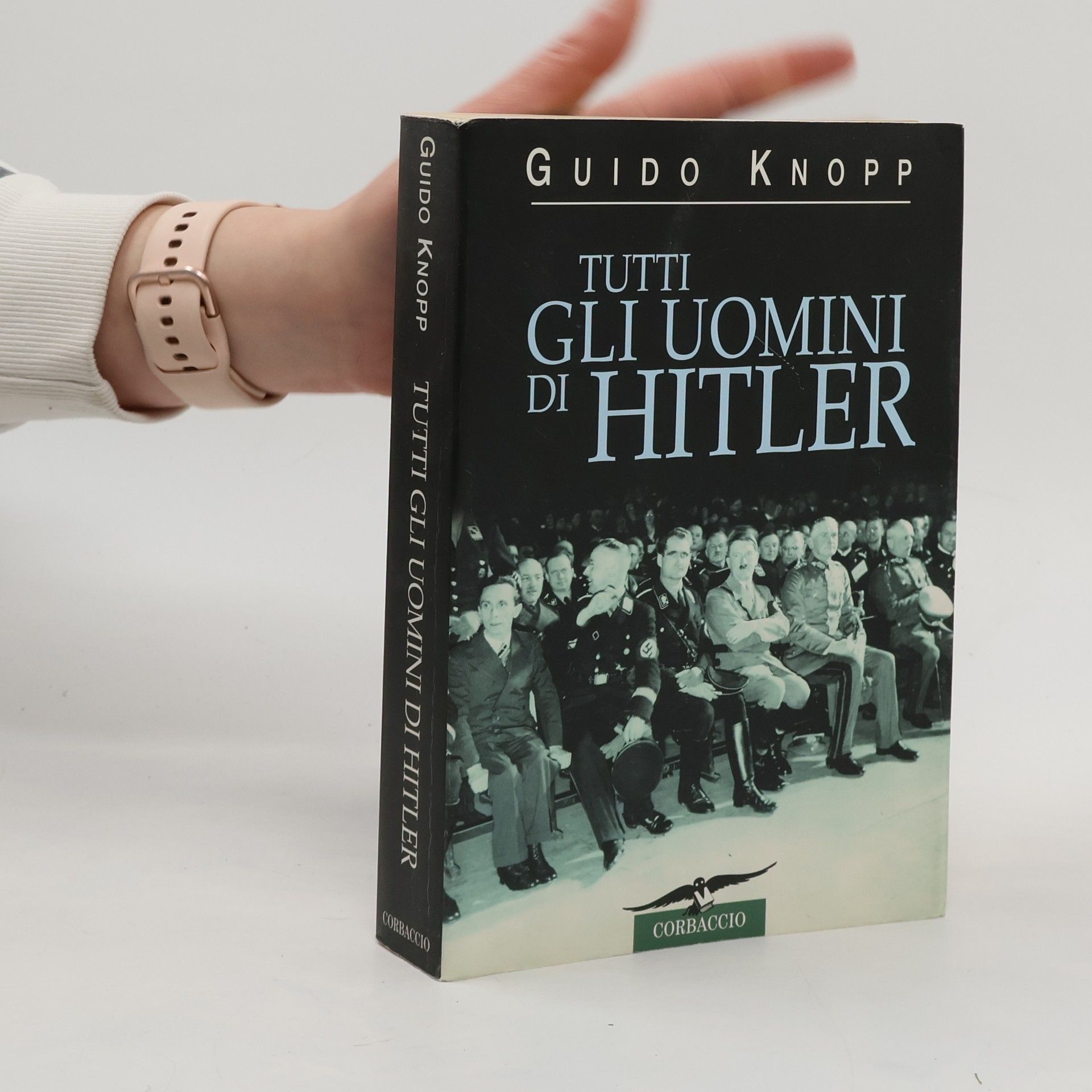 Guido Knopp Collana storica: Tutti gli uomini di Hitler