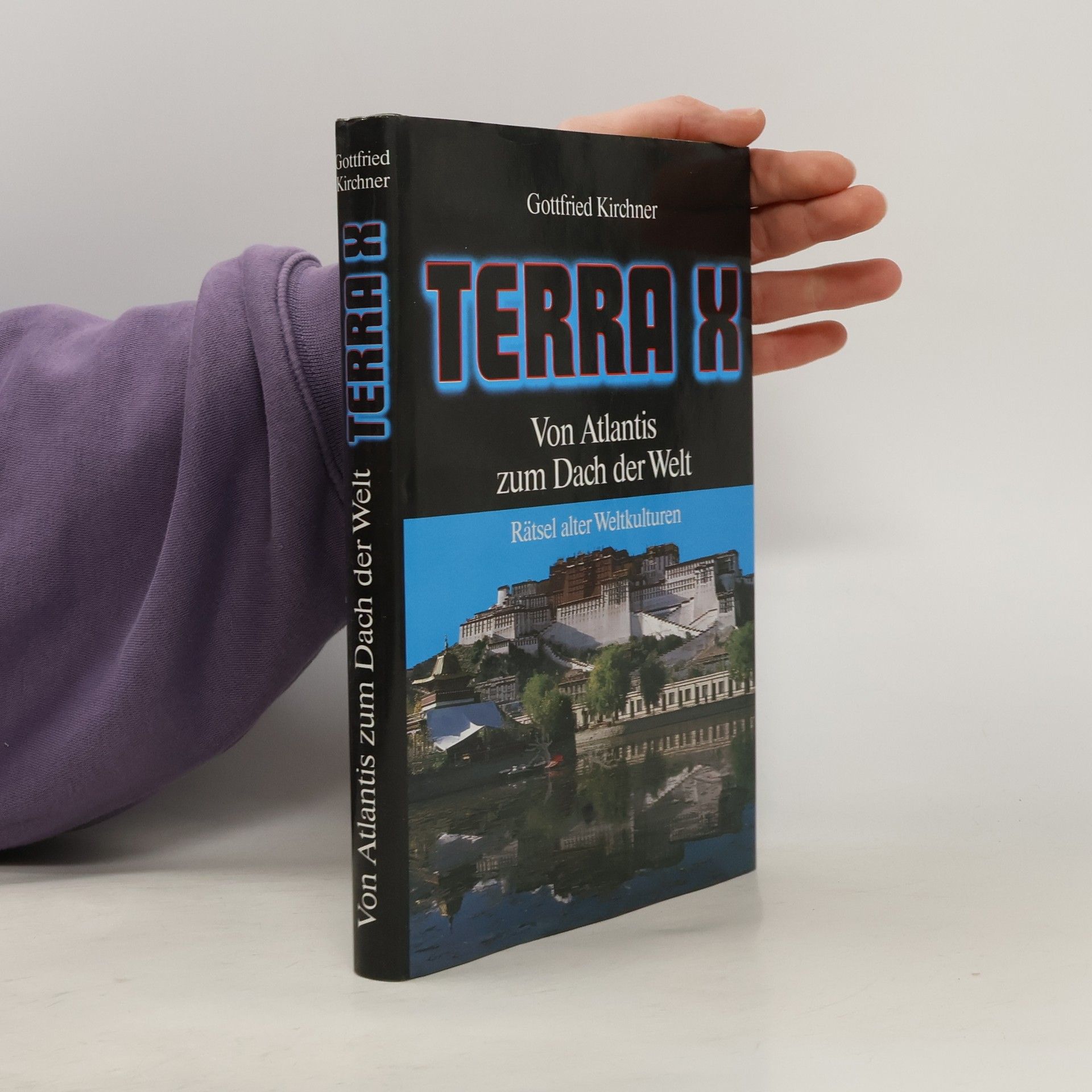 Gottfried Kirchner Terra X. Von Atlantis zum Dach der Welt