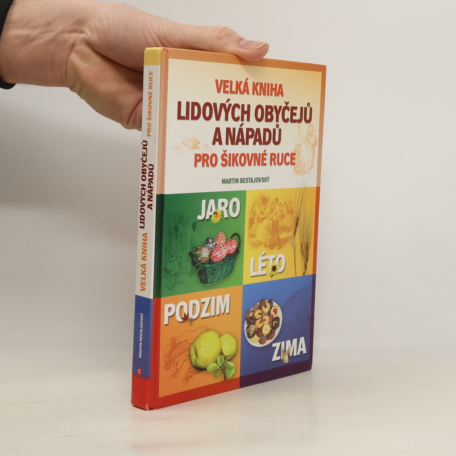 Martin Bestajovský Velká kniha lidových obyčejů a nápadů pro šikovné ruce