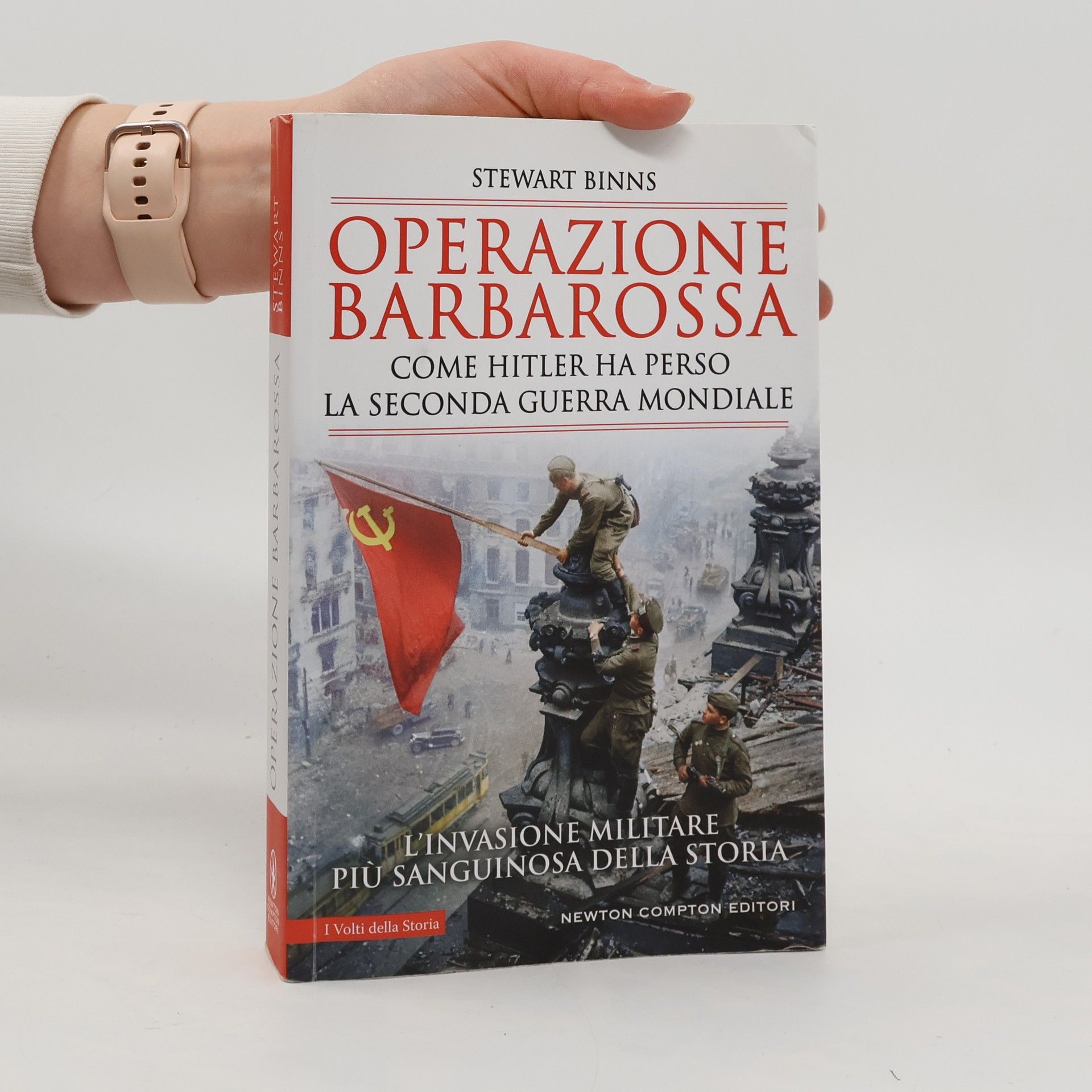 Stewart Binns I Volti della Storia: Operazione Barbarossa. Come Hitler ha perso la Seconda guerra mondiale