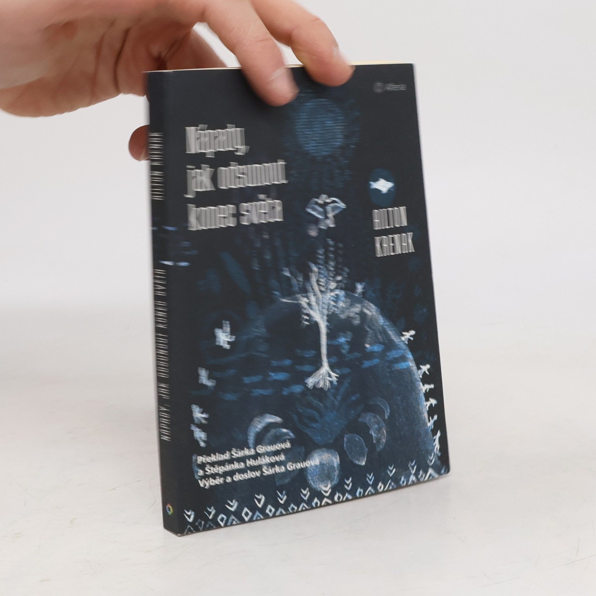 Ailton Krenak Nápady, jak odsunout konec světa