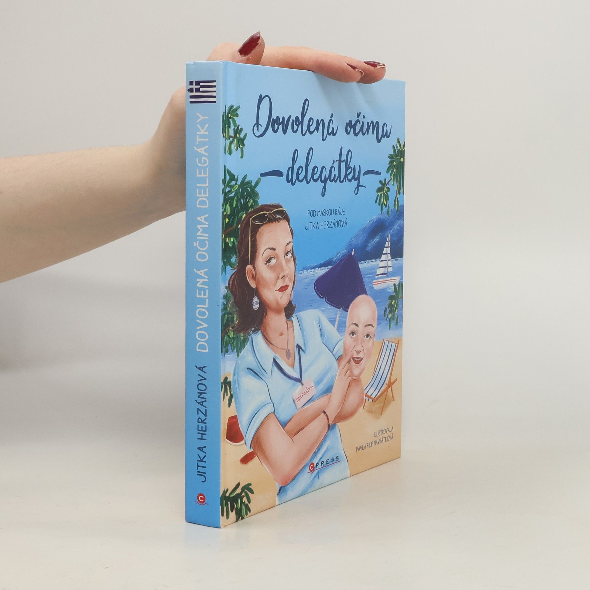 Jitka Herzánová Dovolená očima delegátky : pod maskou ráje