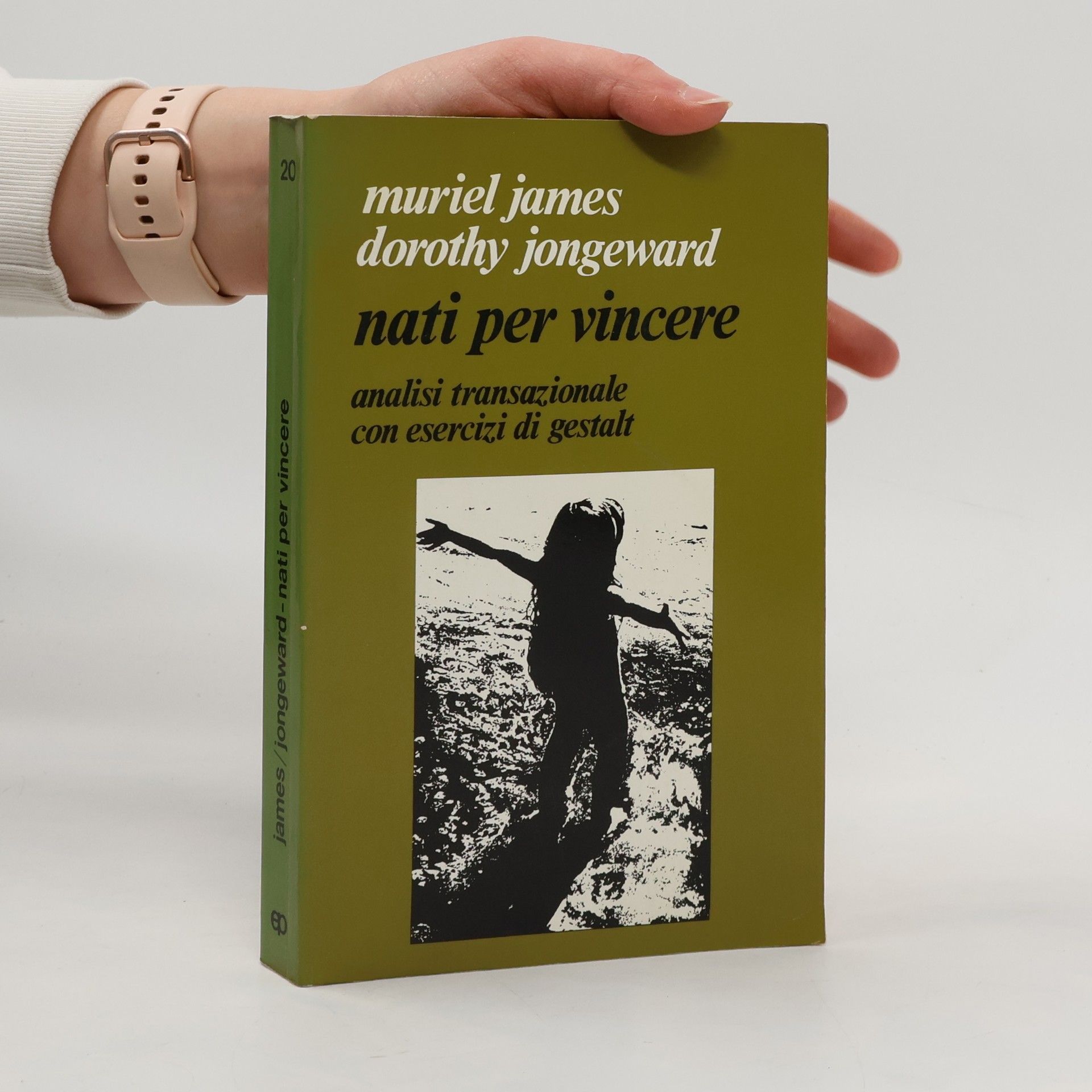 Muriel James Nati per vincere. Analisi transazionale con esercizi di Gestalt