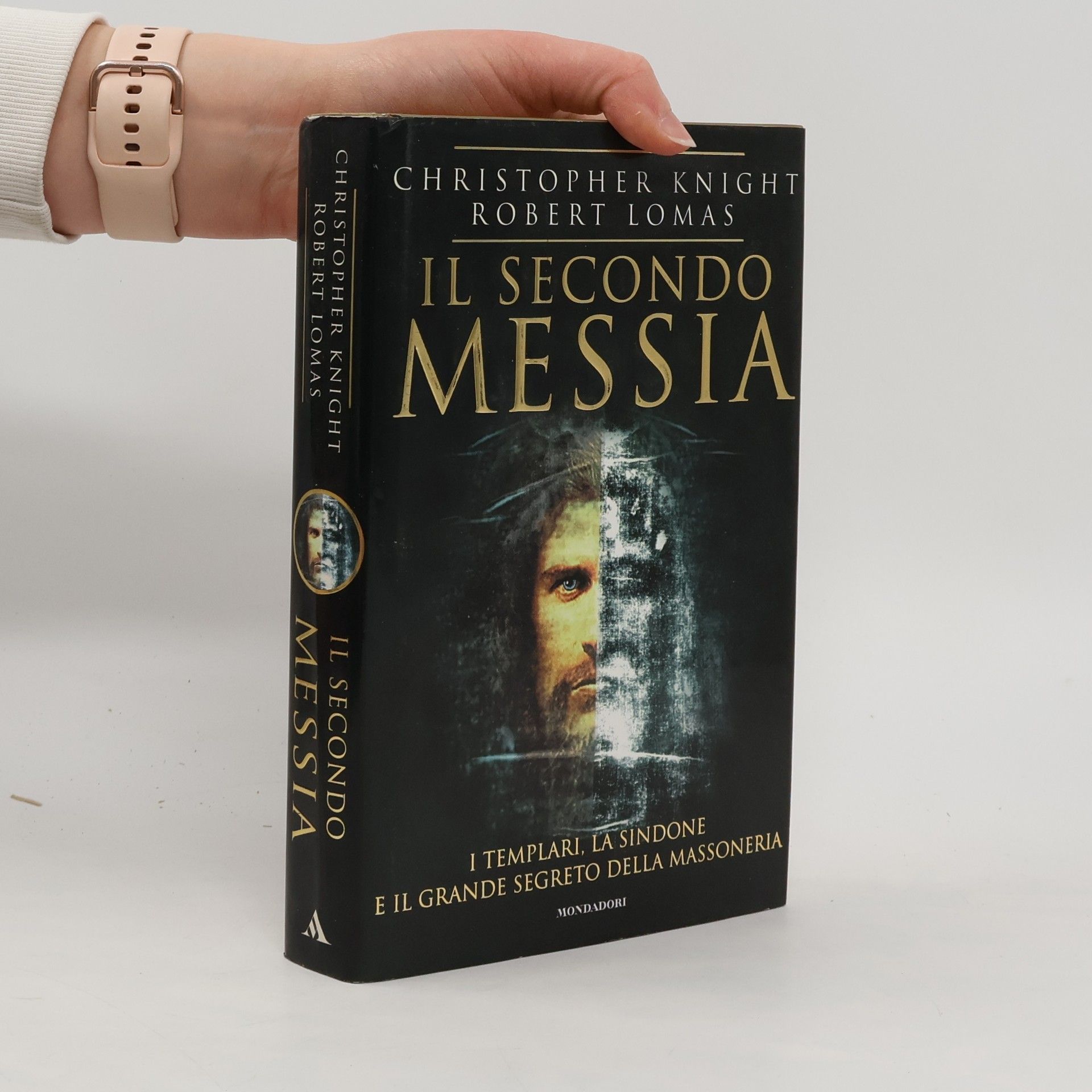 Christopher Knight I grandi misteri: Il secondo messia. I templari, la Sindone e il grande segreto della massoneria