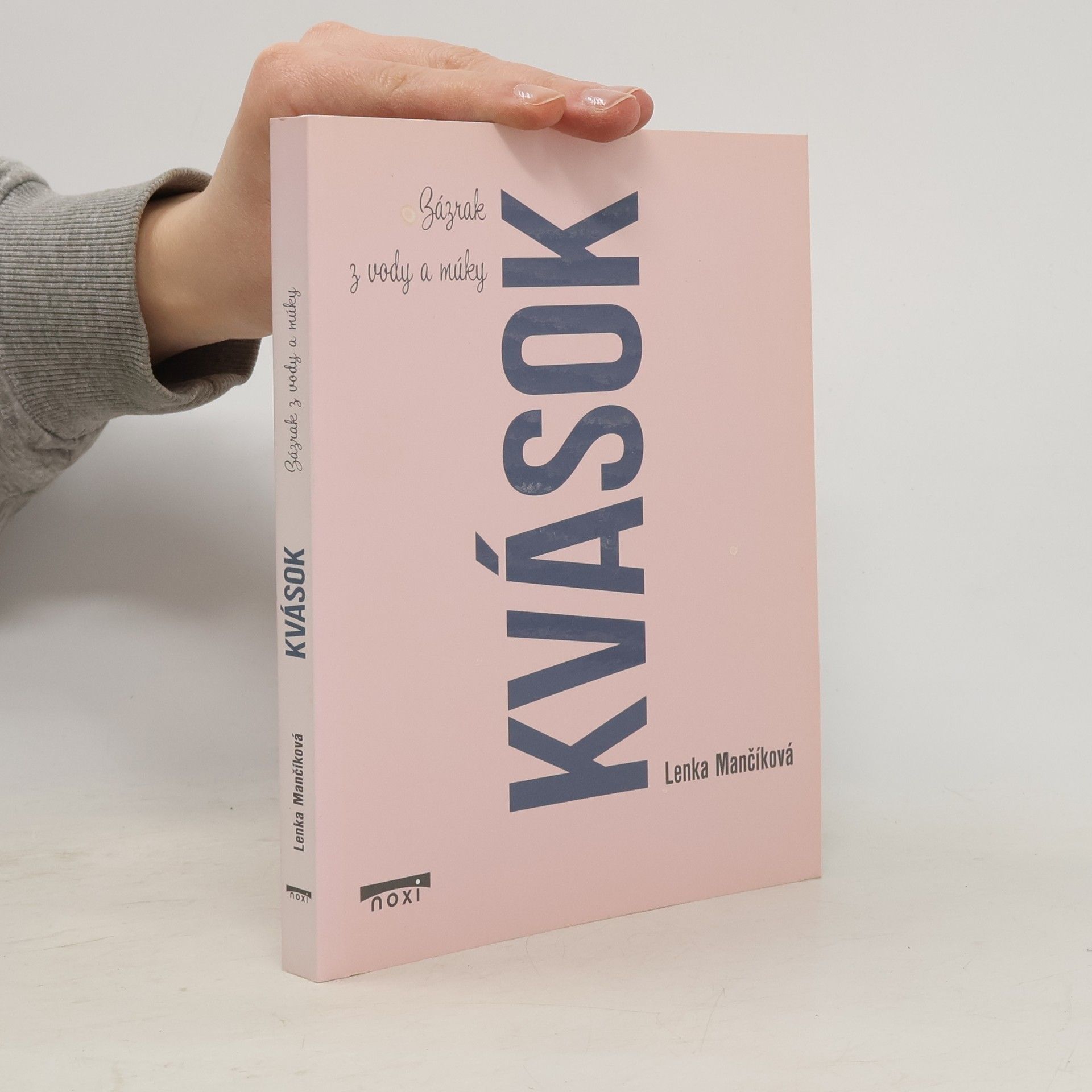 Lenka Mančíková Kvások. Zázrak z vody a múky