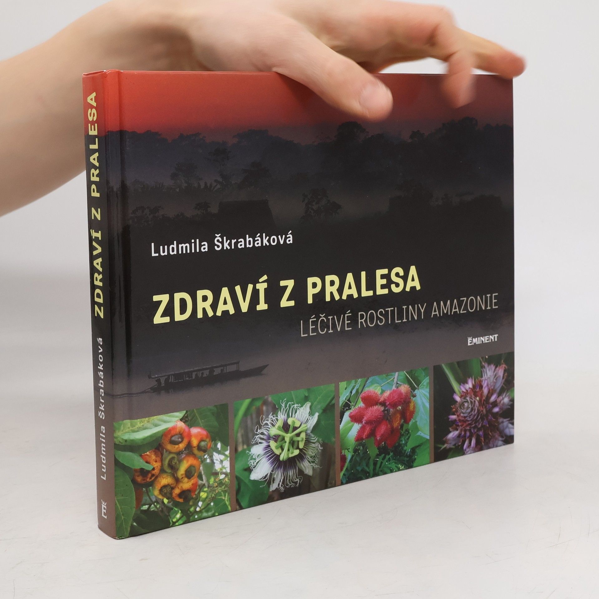 Ludmila Škrabáková Zdraví z pralesa: Léčivé rostliny Amazonie