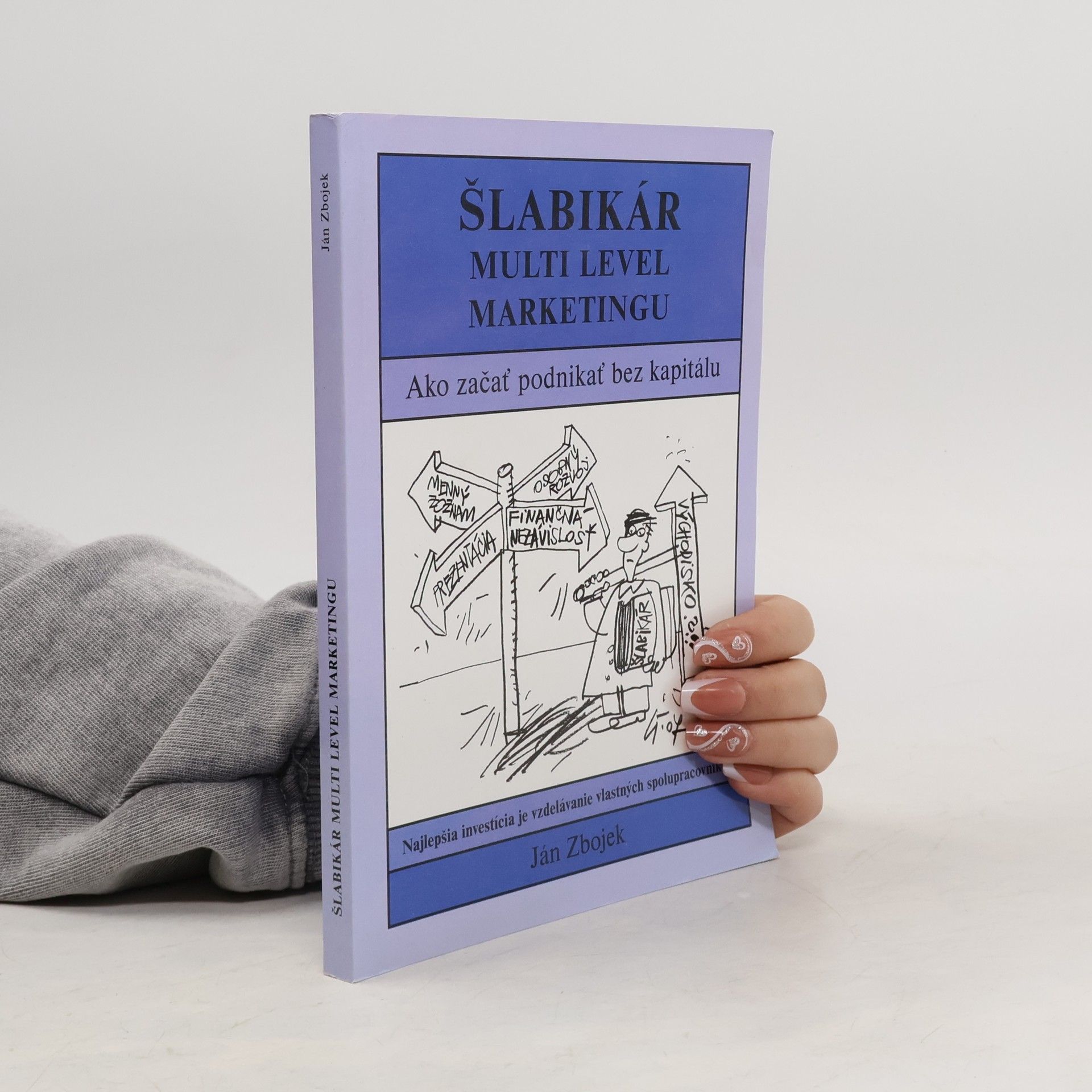 Šlabikár multi level marketingu. Ako začať podnikať bez kapitálu