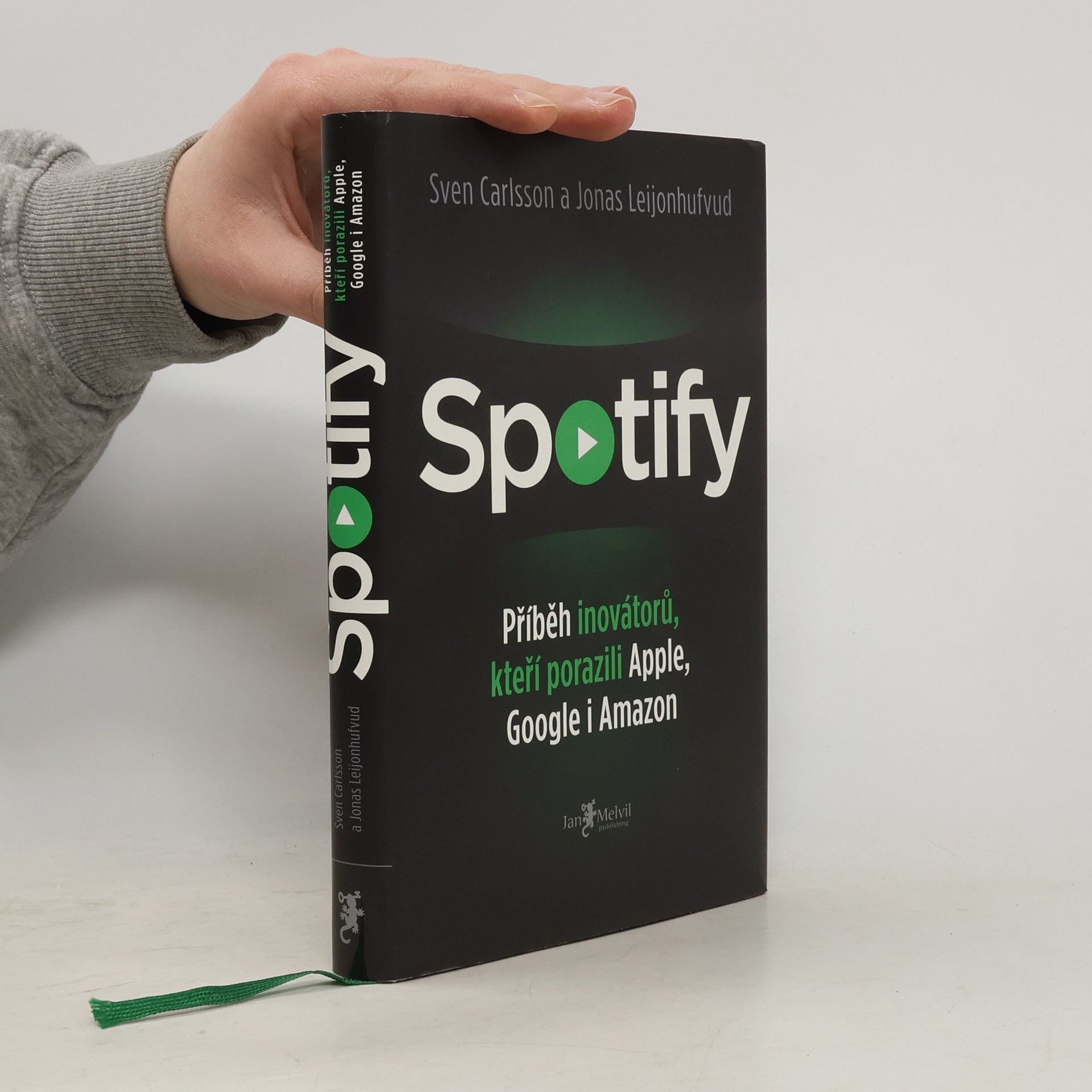 Jonas Leijonhufvud Spotify. Příběh inovátorů, kteří porazili Apple, Google i Amazon