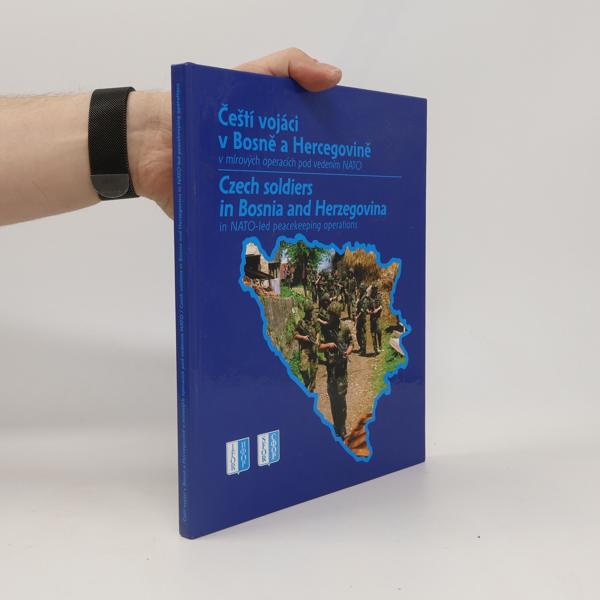 Jarmila Xaverová Čeští vojáci v Bosně a Hercegovině v mírových operacích pod vedením NATO
