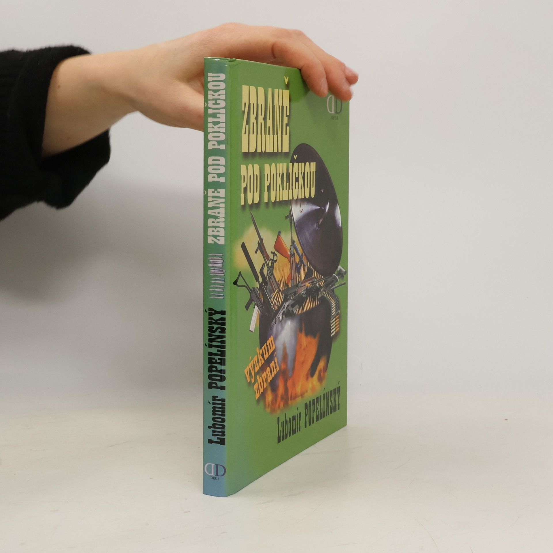 Lubomír Popelínský Zbraně pod pokličkou: výzkum zbraní