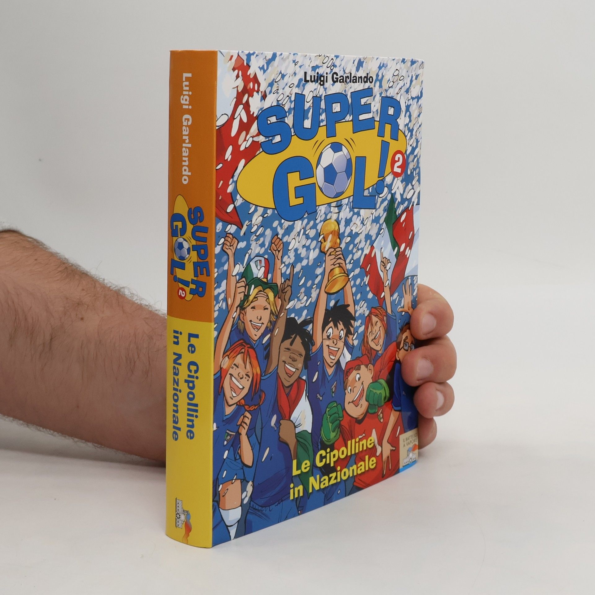 Luigi Garlando Supergol! - 2: Le cipolline in Nazionale