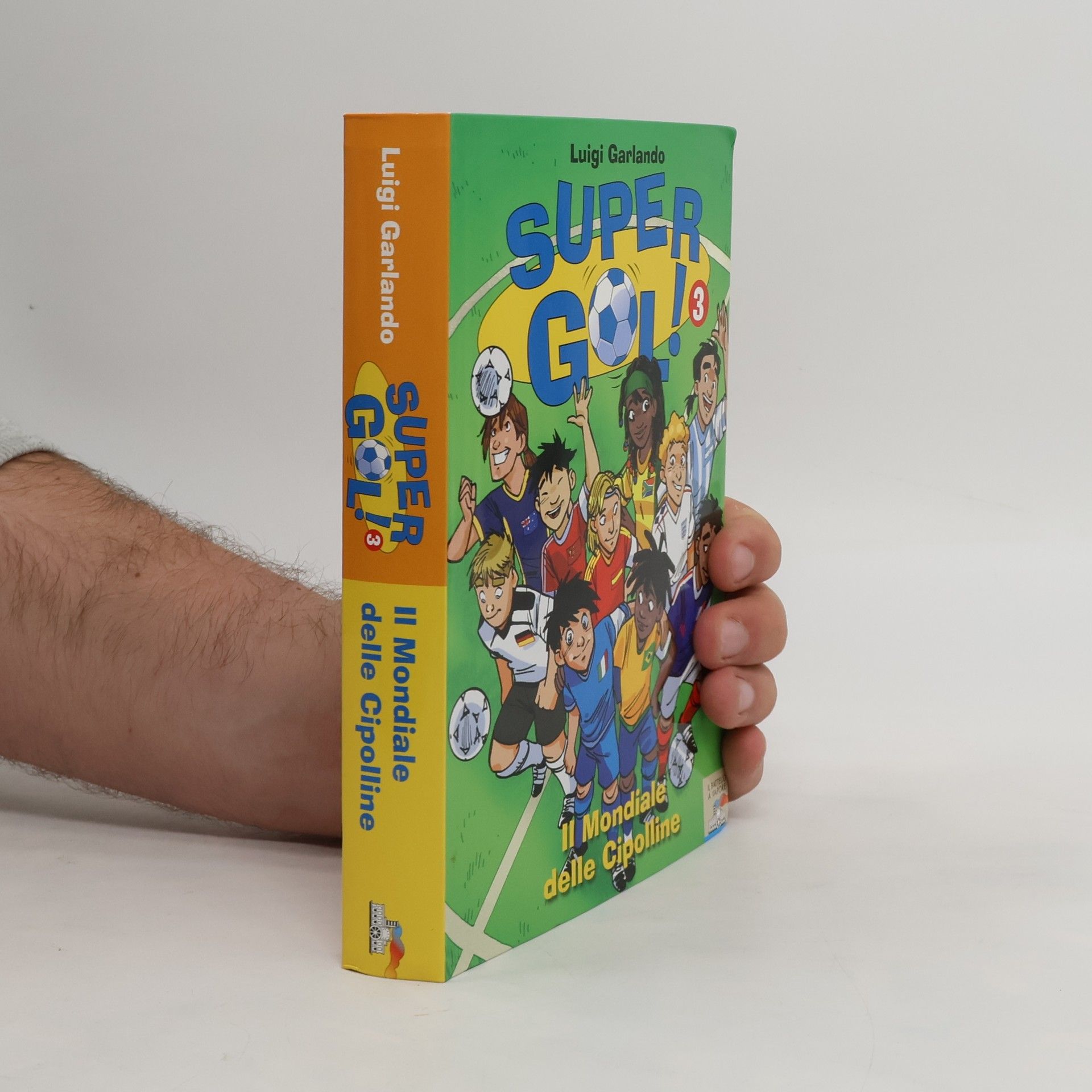 Luigi Garlando Super Gol! - 3: Il mondiale delle Cipolline