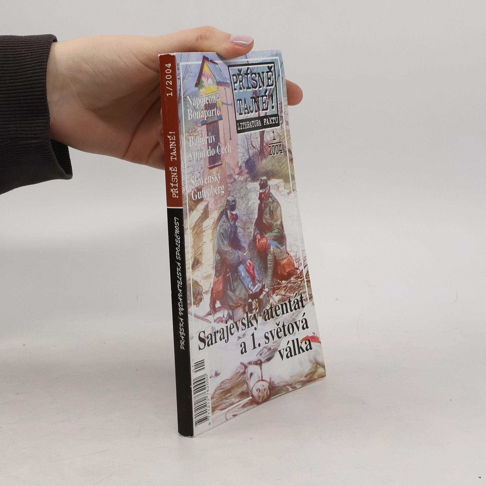 Radek Fukala Přísně tajné! : literatura faktu: Pohledy do zákulisí historie: Války, bitvy, armády: Aféry, skandály, špionáž : pozoruhodné osobnosti, nevšední osudy. 1, 2004], Sarajevský atentát a 1. světová válka