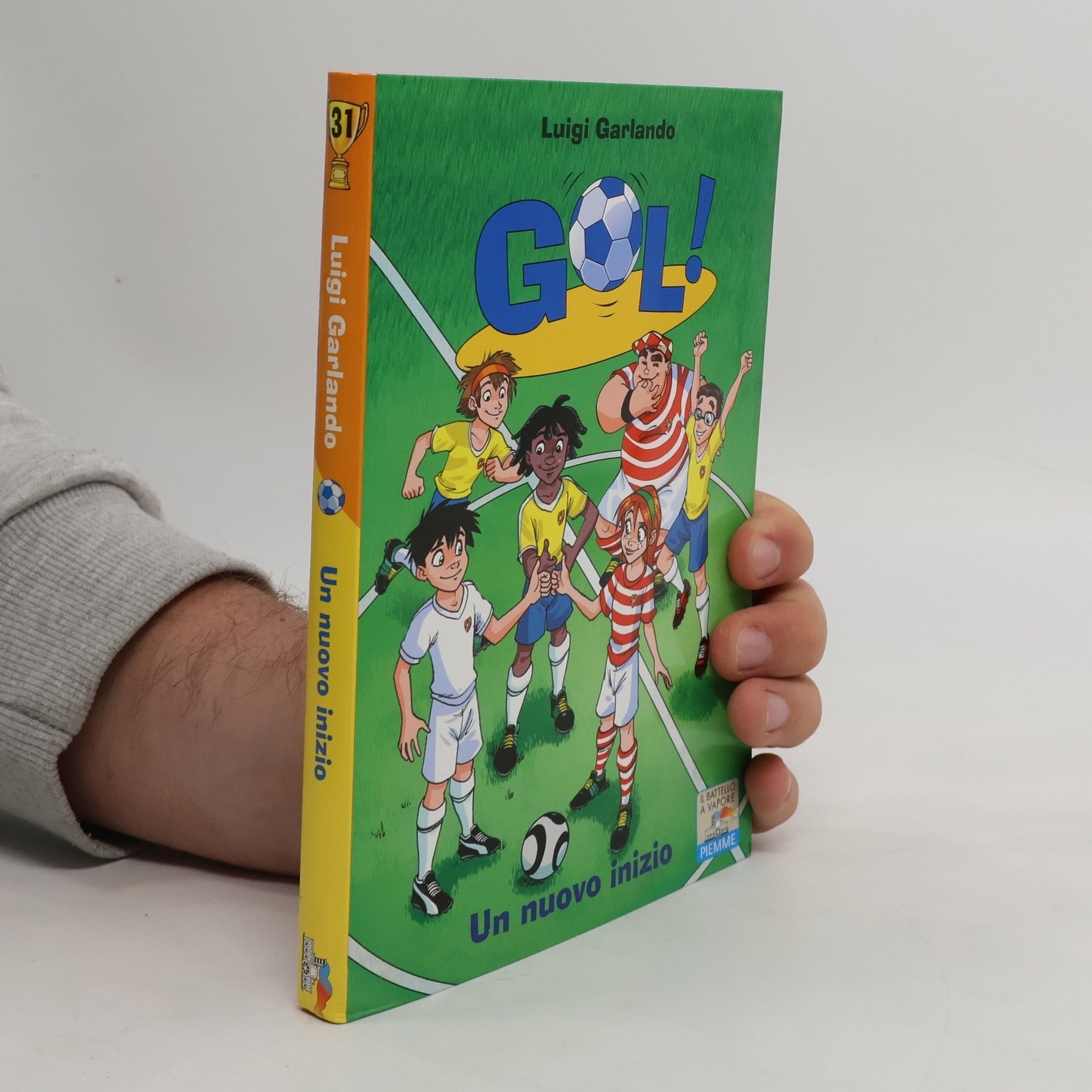 Luigi Garlando Il battello a vapore. Gol! - 31: Un nuovo inizio