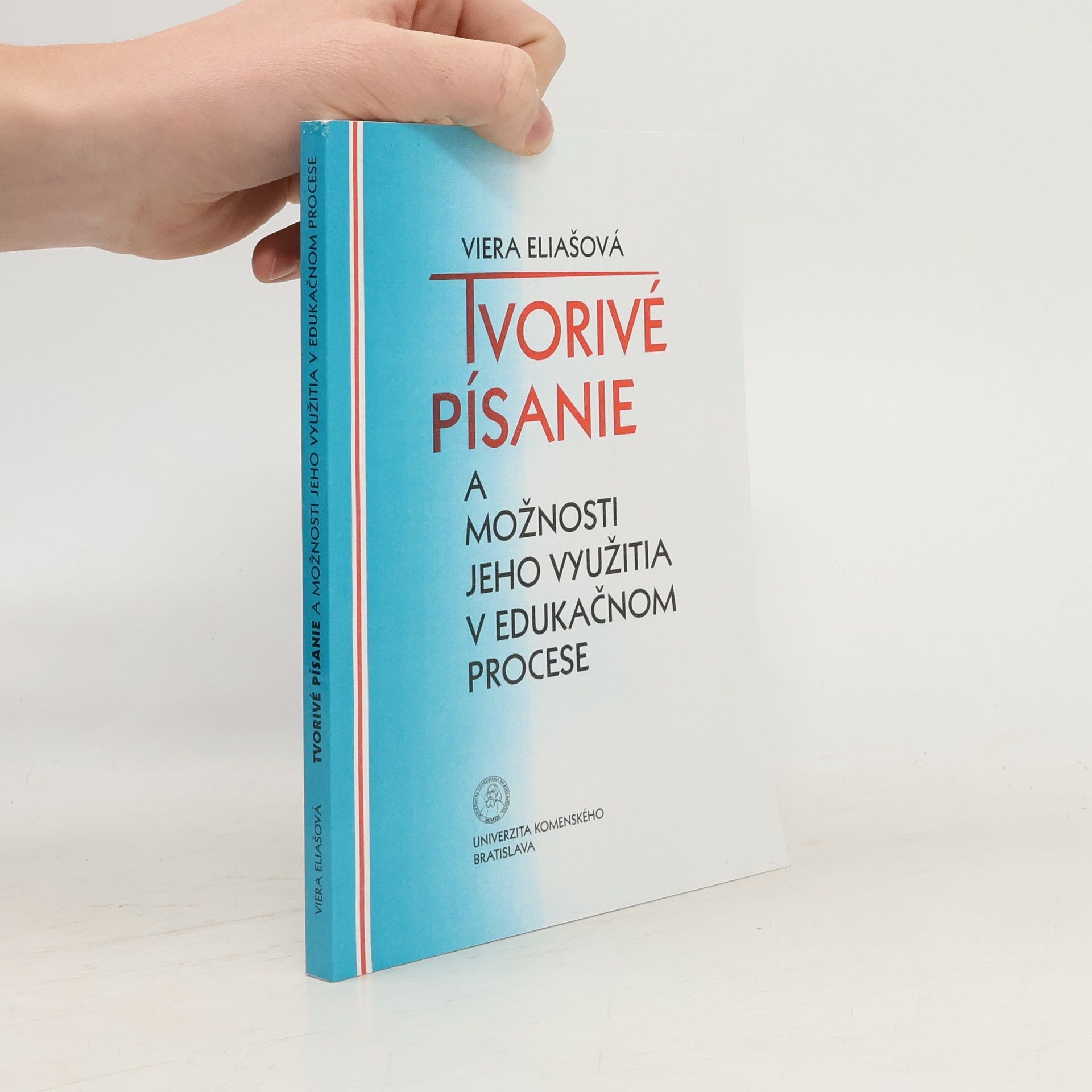 Viera Eliašová Tvorivé písanie a možnosti jeho využitia v edukačnom procese