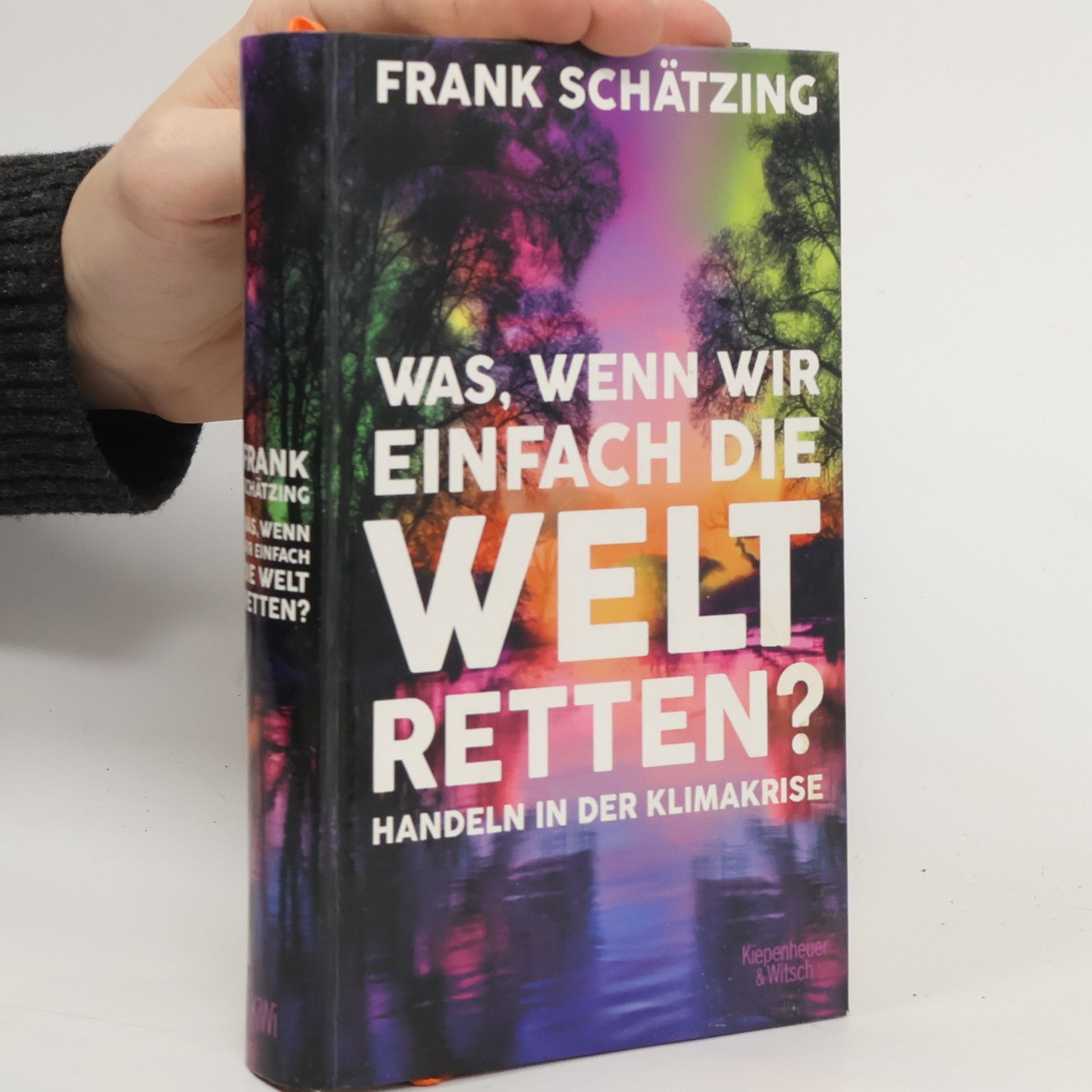 Frank Schätzing Was, wenn wir einfach die Welt retten? Handeln in der Klimakrise