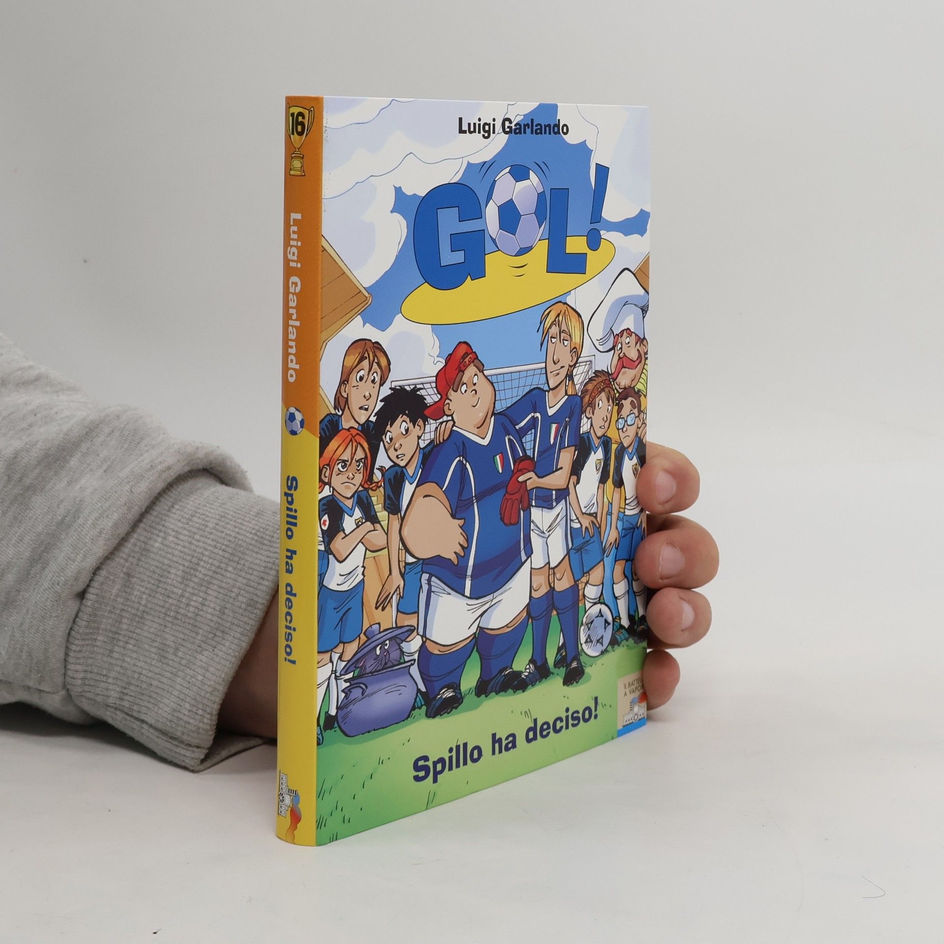 Luigi Garlando Il battello a vapore. Gol! - 16: Spillo ha deciso!