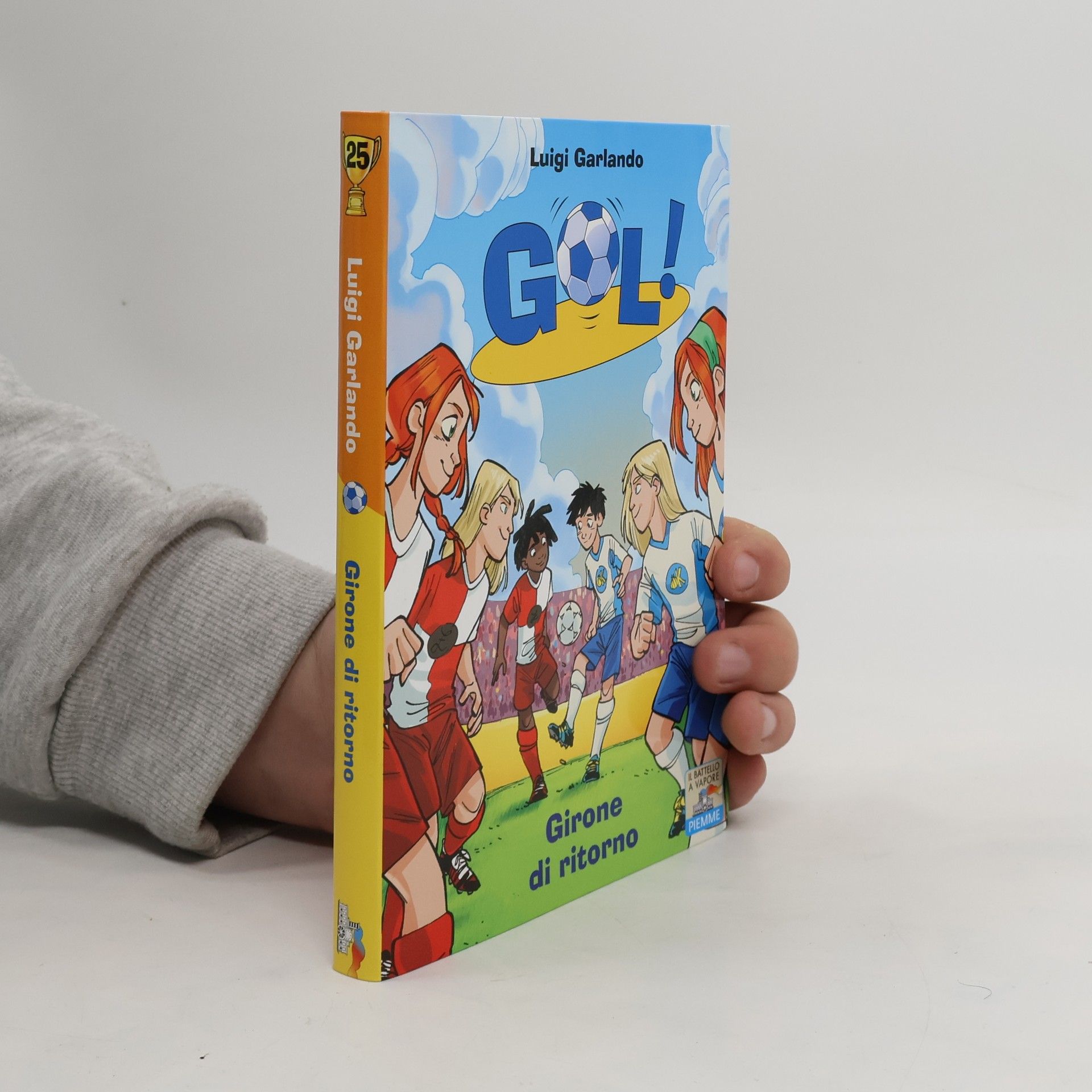 Luigi Garlando Il battello a vapore. Gol! - 25: Girone di ritorno