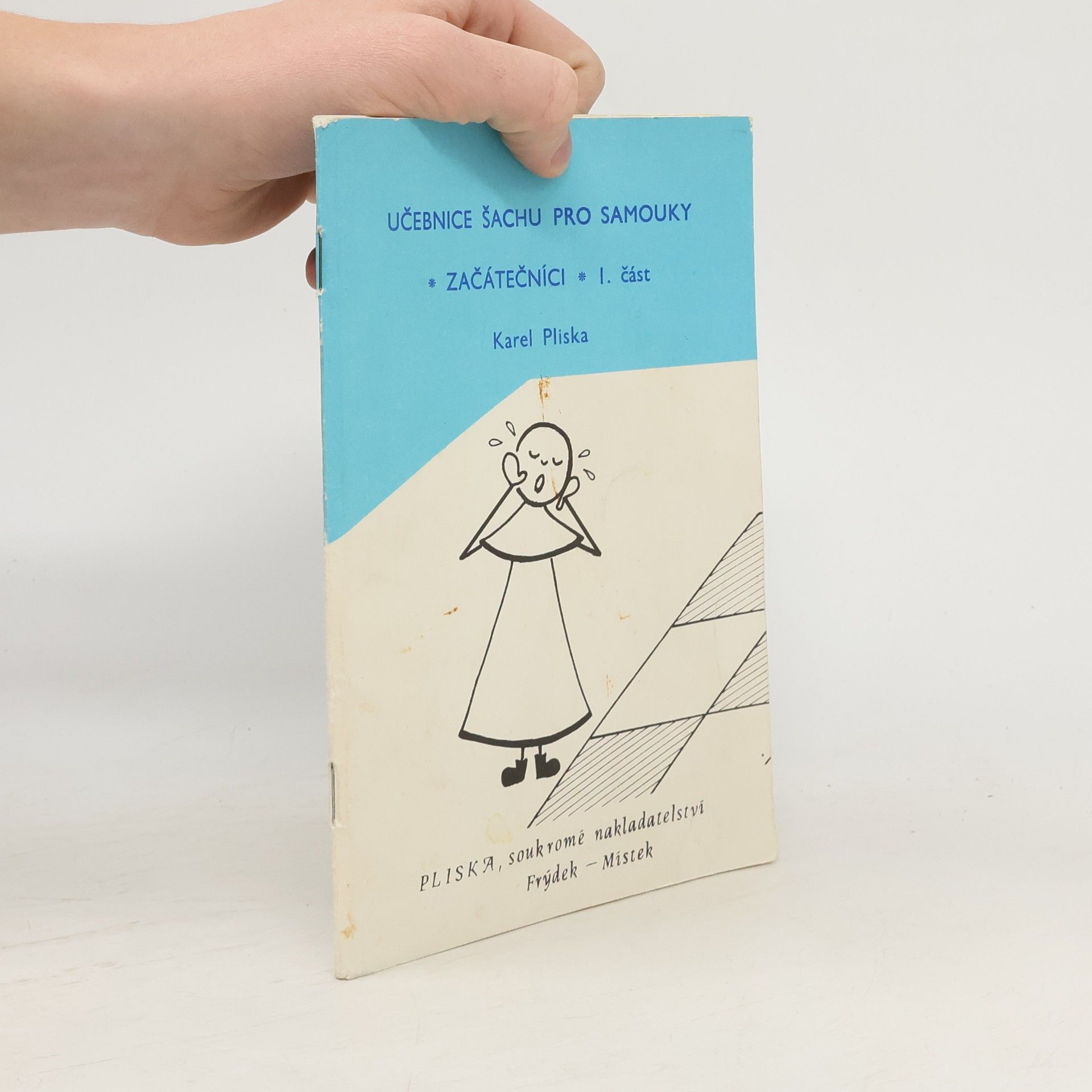 Karel Pliska Učebnice šachu pro samouky. Začátečníci 1. část