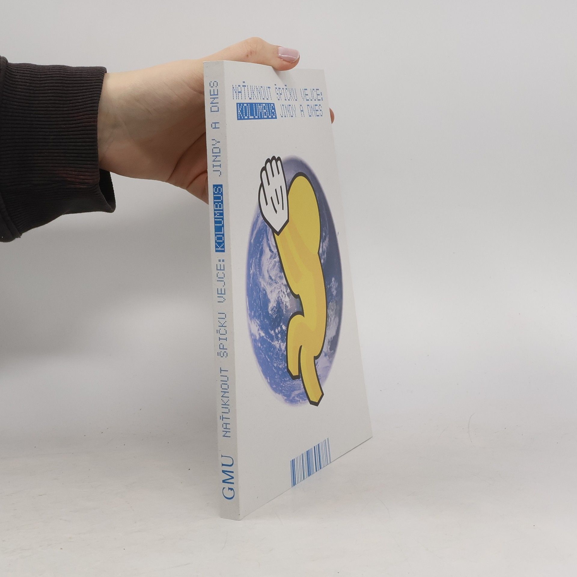 Nat̕uknout špičku vejce: Kolumbus jindy a dnes