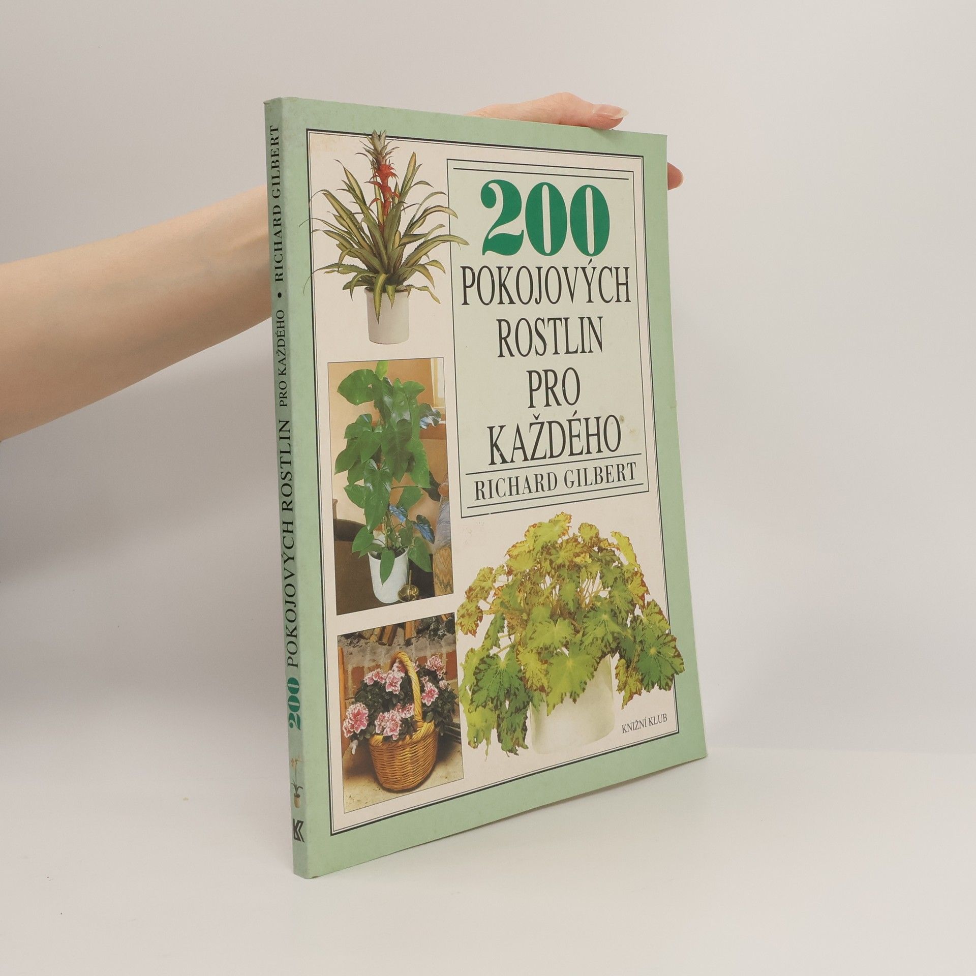 Richard Gilbert 200 pokojových rostlin pro každého