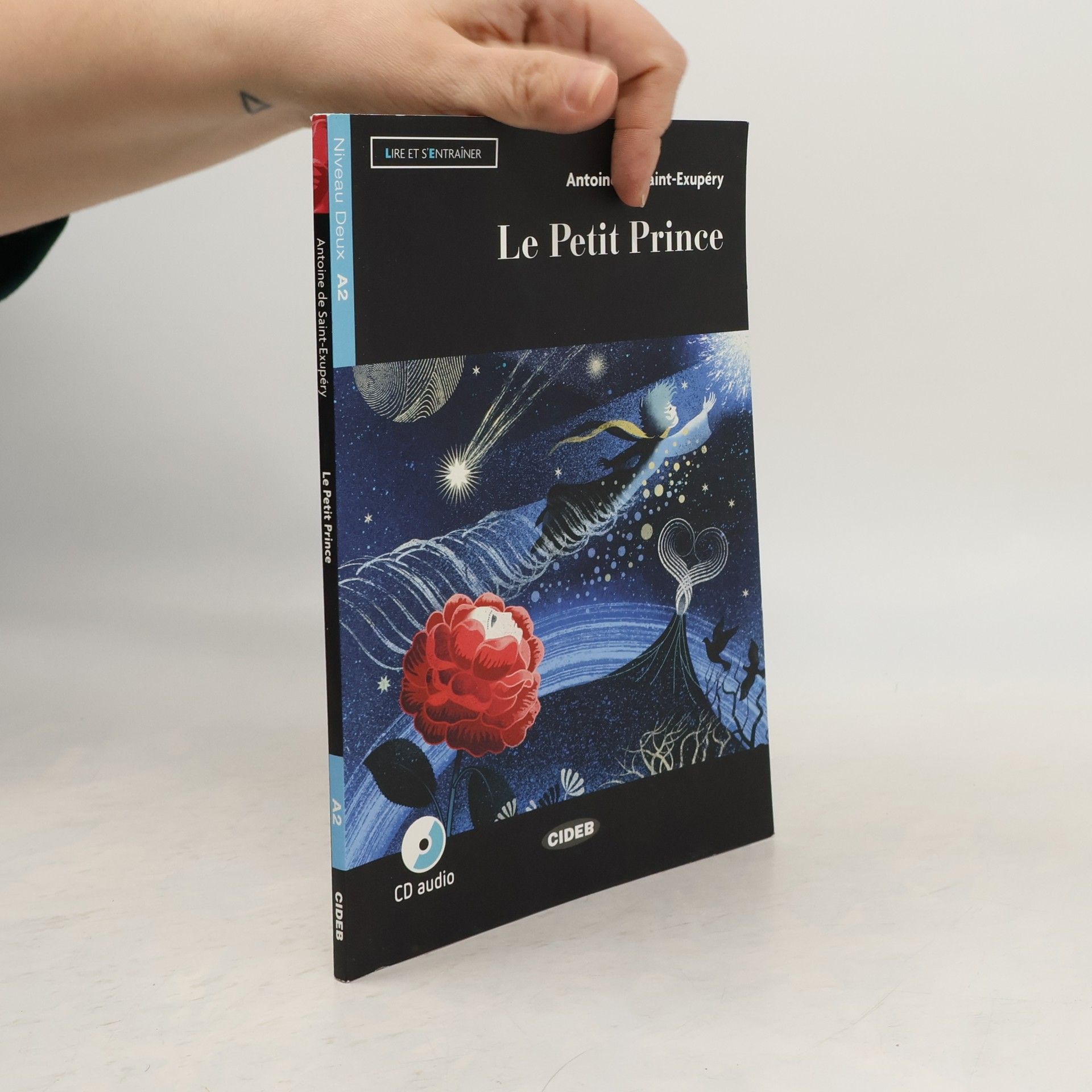 Antoine de Saint-Exupéry Lire et s'entraîner - Niveau Deux A2: Le Petit Prince