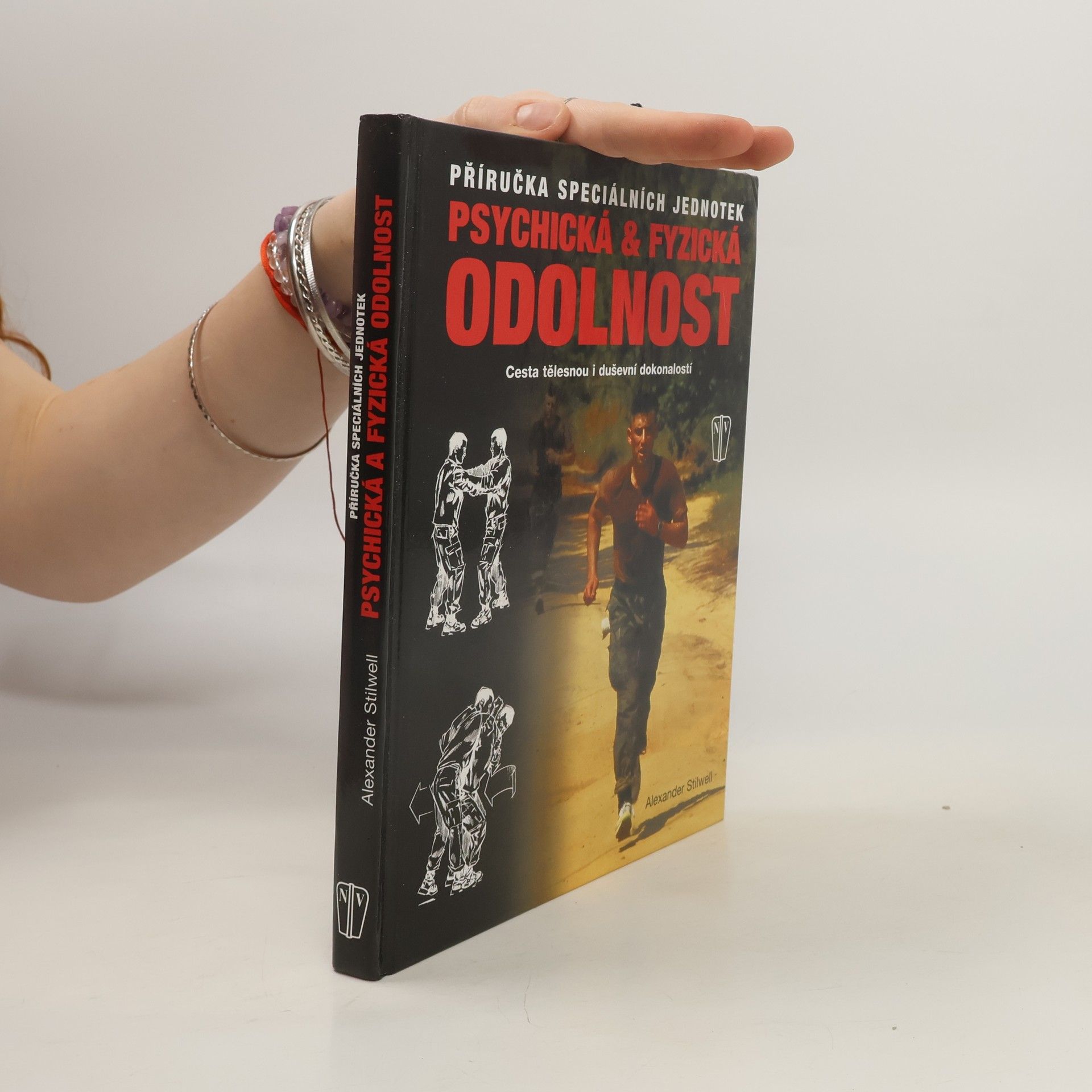 Alexander Stilwell Psychická & fyzická odolnost: Příručka speciálních jednotek