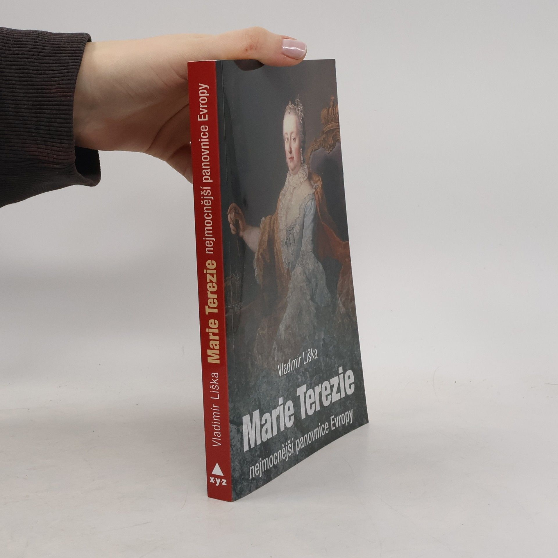 Vladimír Liška Marie Terezie: Nejmocnější panovnice Evropy