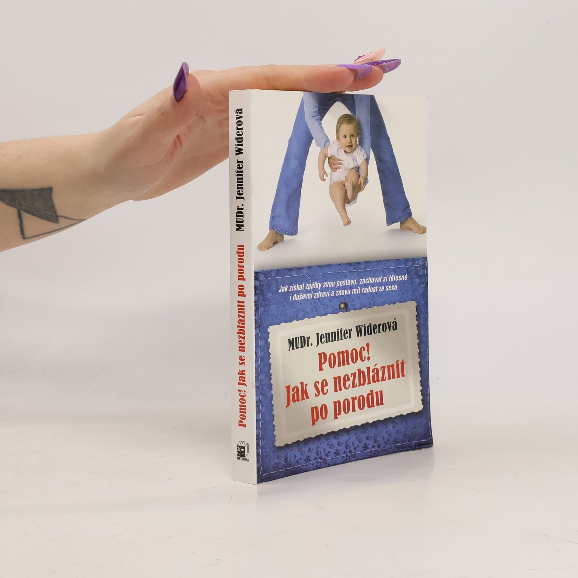 Jennifer Wider Pomoc! Jak se nezbláznit po porodu